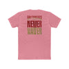 San Francisco Fans Never Waver Unisex Cotton Crew Tee