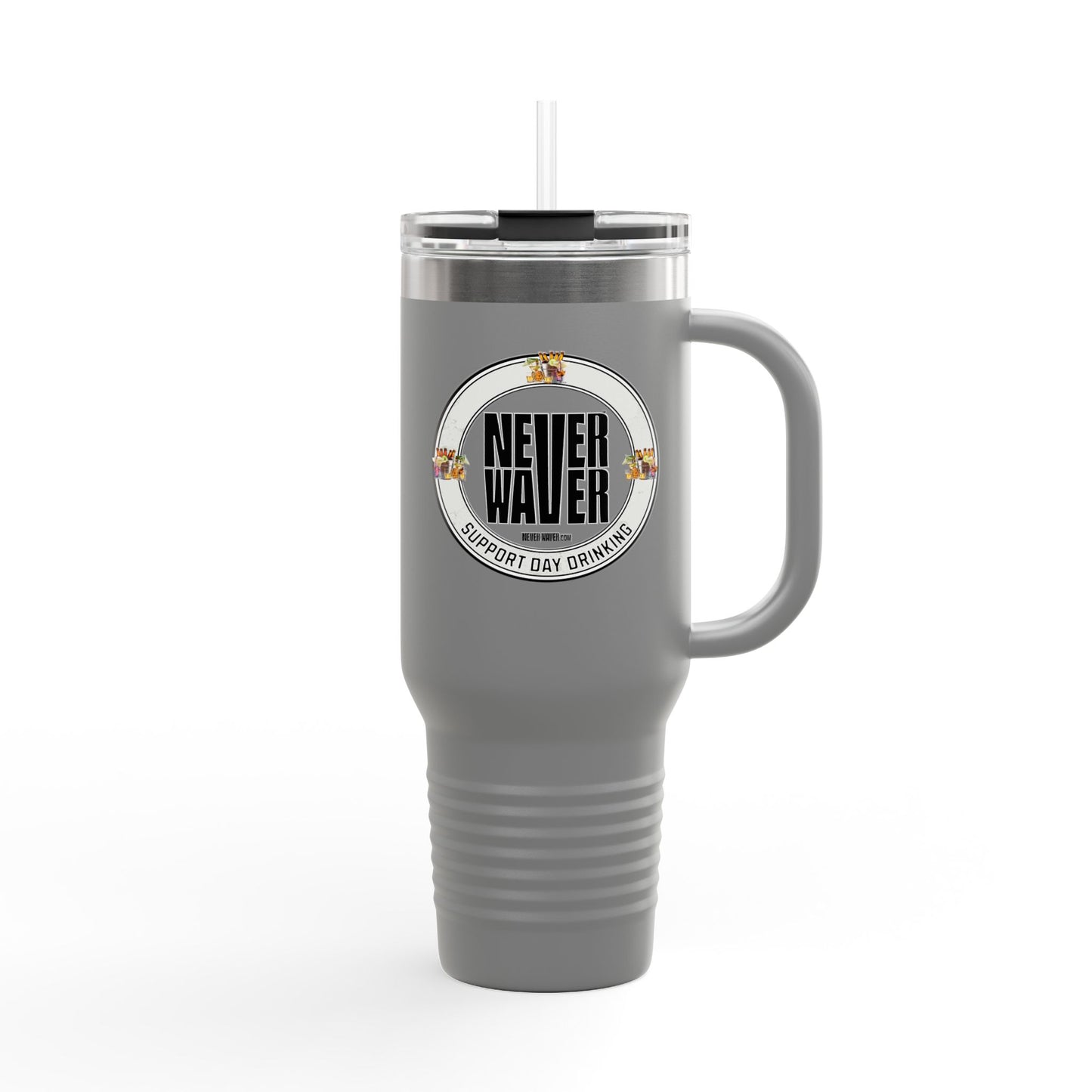 Support Day Drinking Never Waver  Insulated Travel Mug, 40 oz