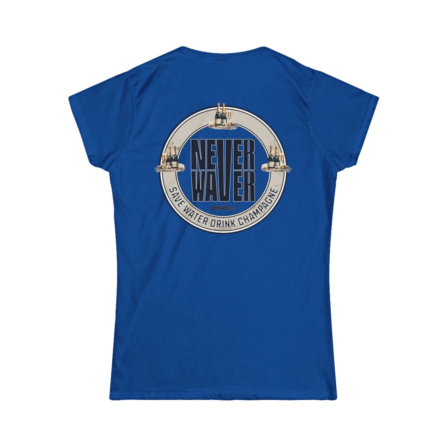 Never Waver Save Water Drink Champagne Women's Soft Style Tee