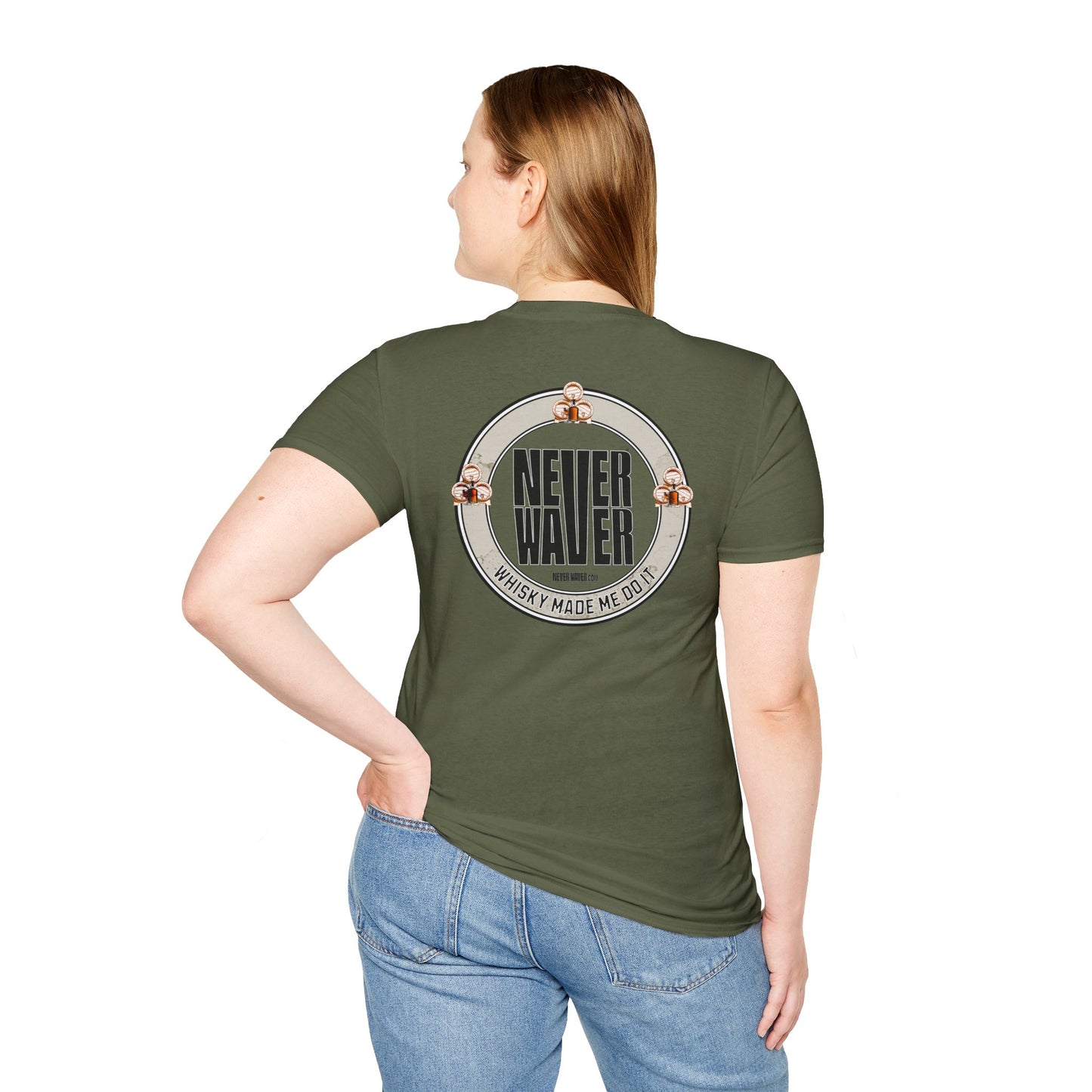 Never Waver Whisky Made Me Do It? Unisex Soft style T-Shirt