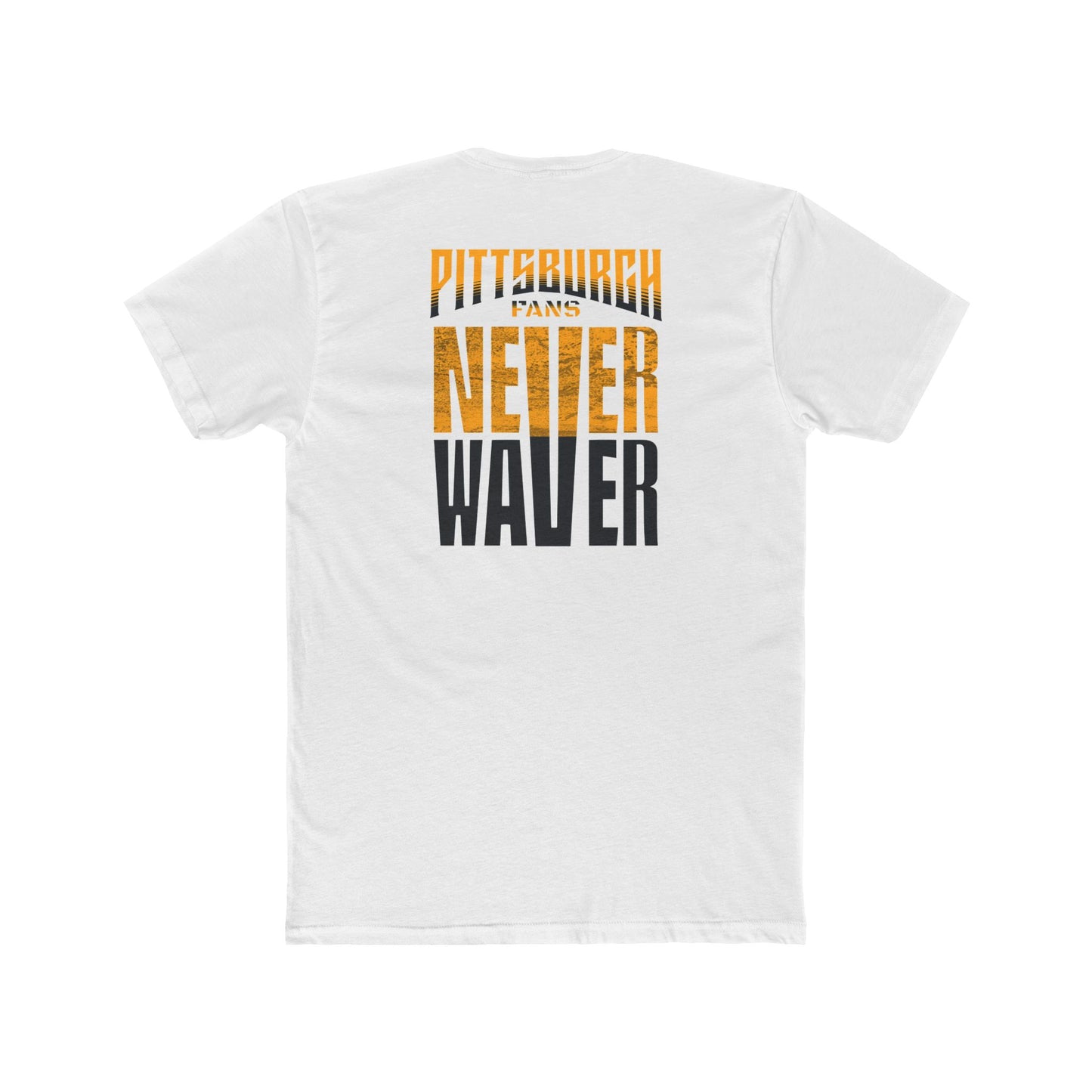 Pittsburgh Fans Never Waver Tee — Steel City Football Crew Shirt
