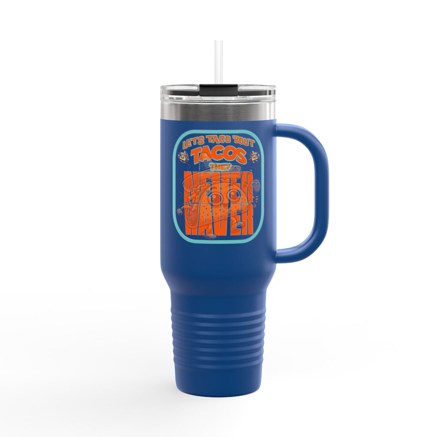 Let's Taco' Bout Tacos They Never Waver Insulated Travel Mug, 40 oz