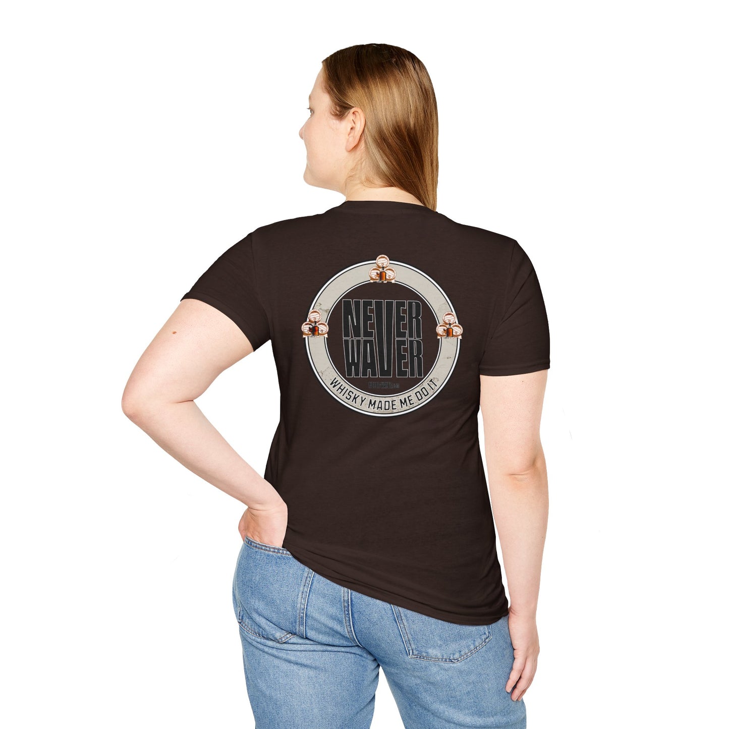 Never Waver Whisky Made Me Do It? Unisex Soft style T-Shirt