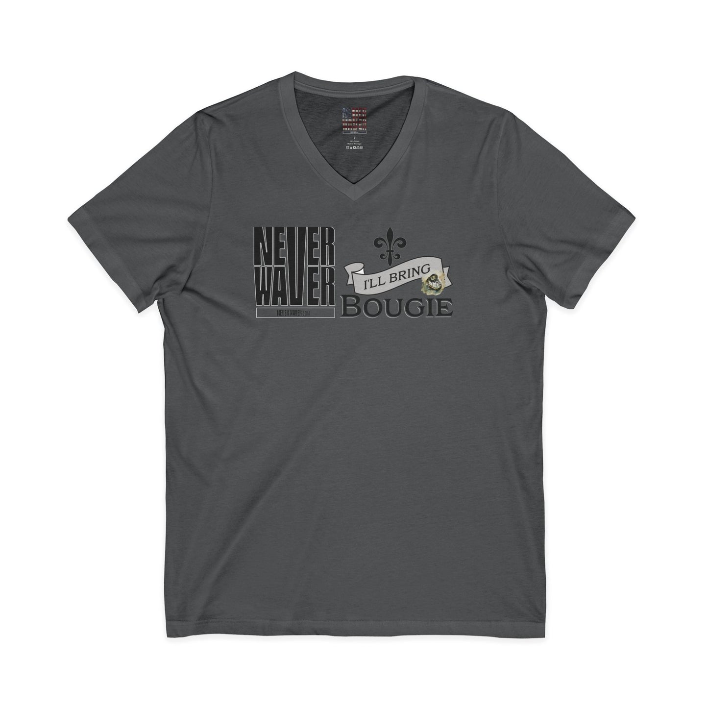 Never Waver I'll bring the Bougie T-Shirt Unisex V-Neck Tee
