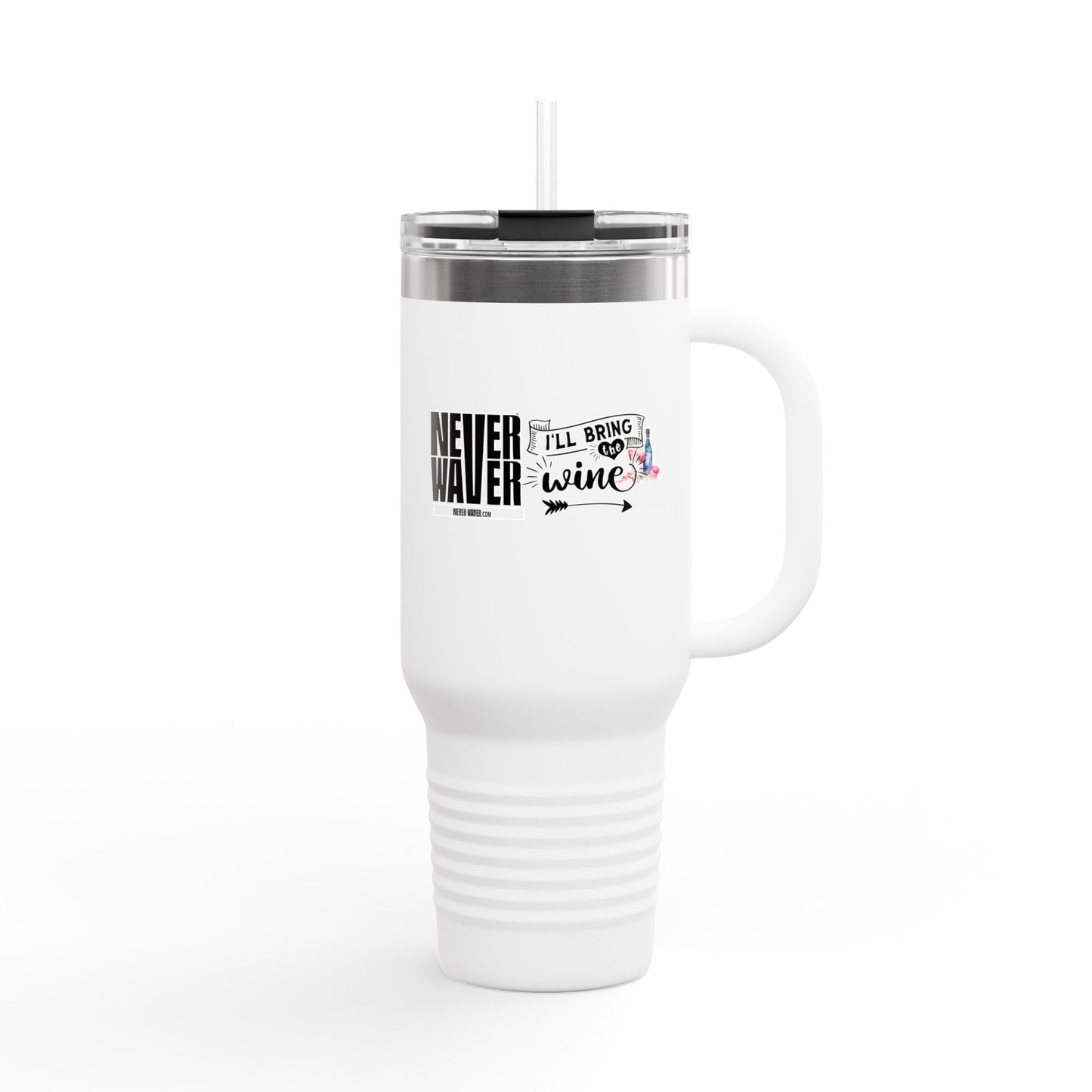 Never Waver I'll Bring The Wine Insulated Travel Mug, 40oz