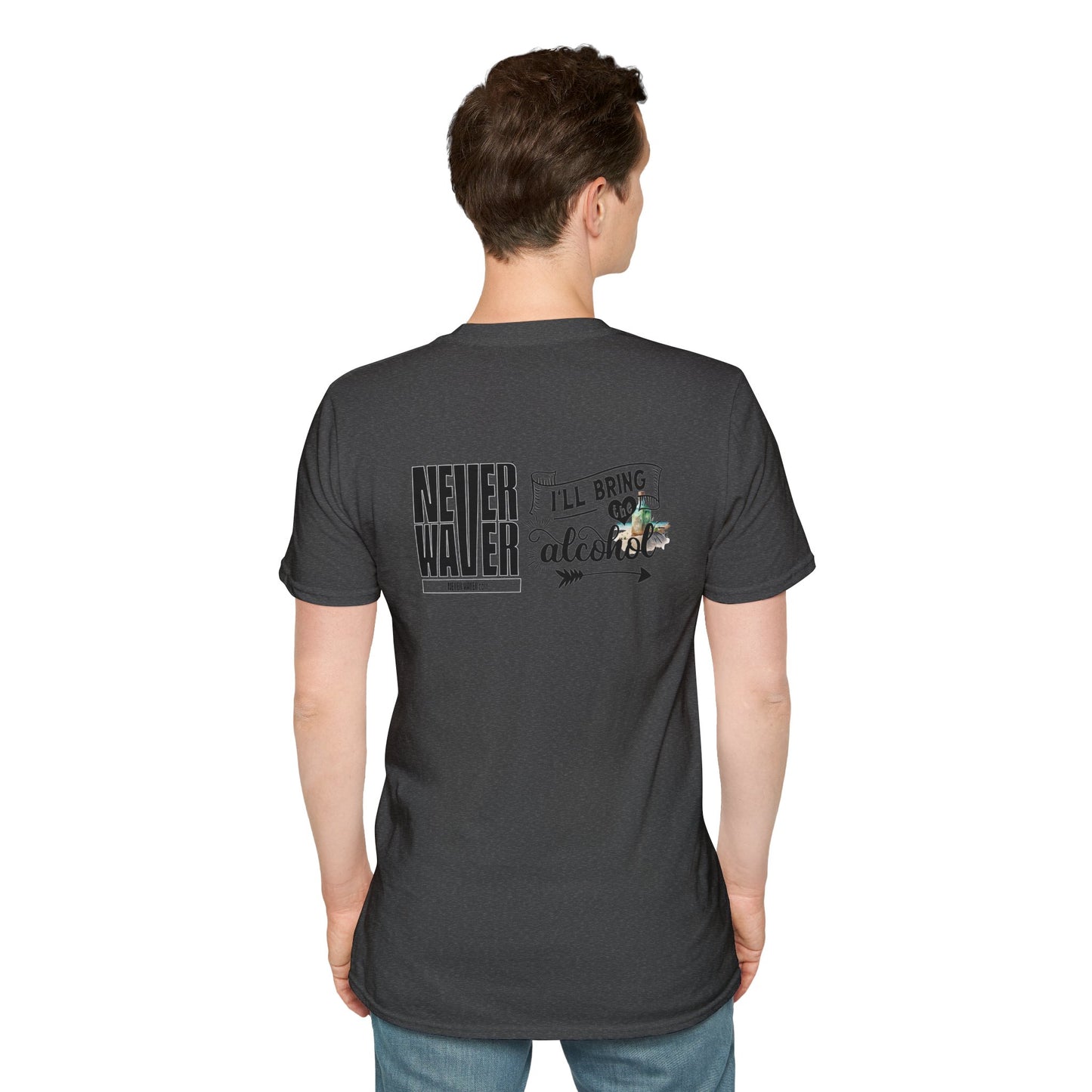 Never Waver I'll Bring The Alcohol Unisex Softstyle T-Shirt