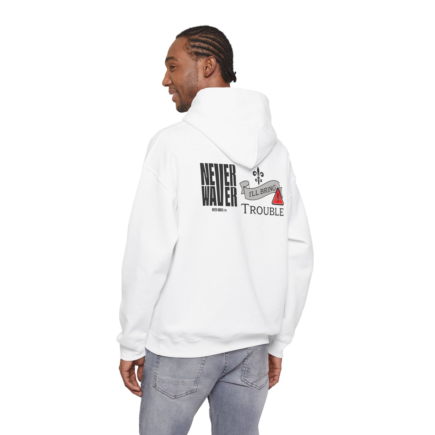 "Never Waver I'll Bring The Trouble" Inspirational Hoodie