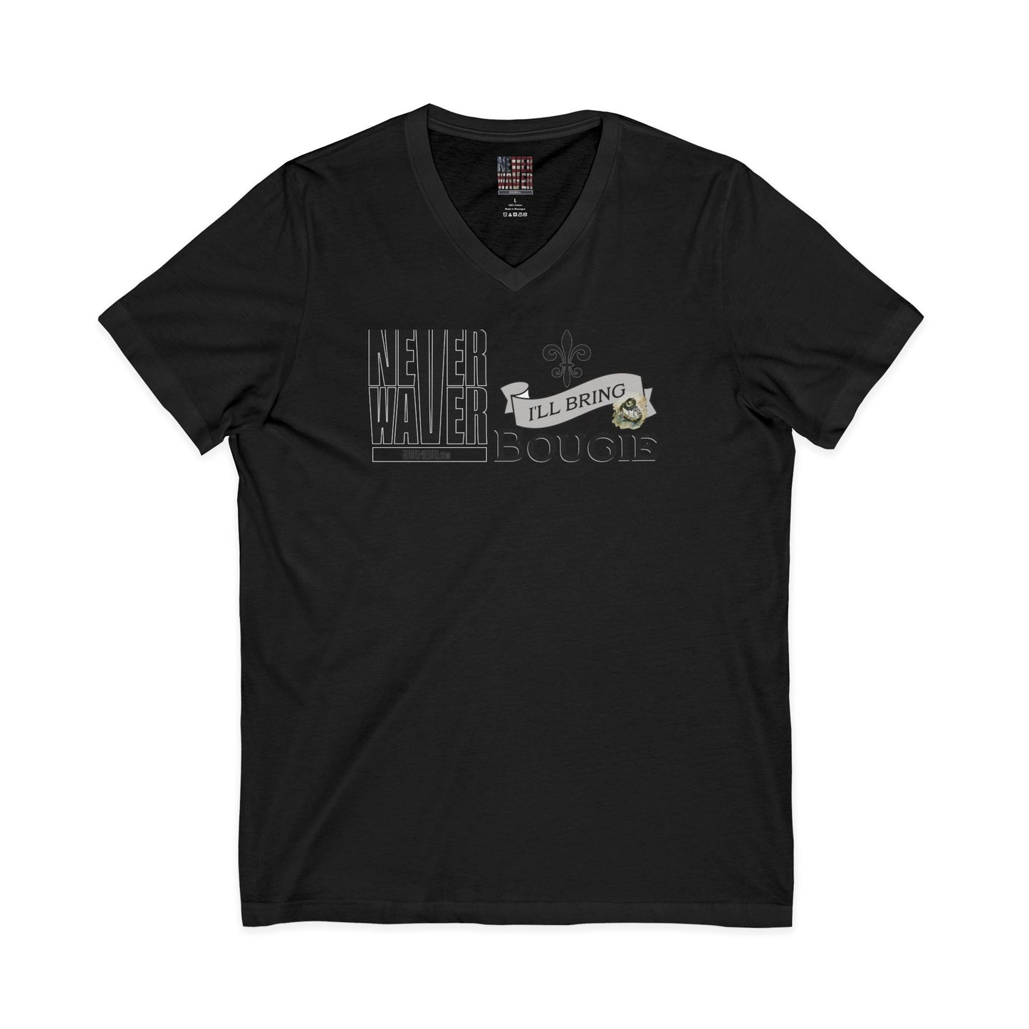 Never Waver I'll bring the Bougie T-Shirt Unisex V-Neck Tee