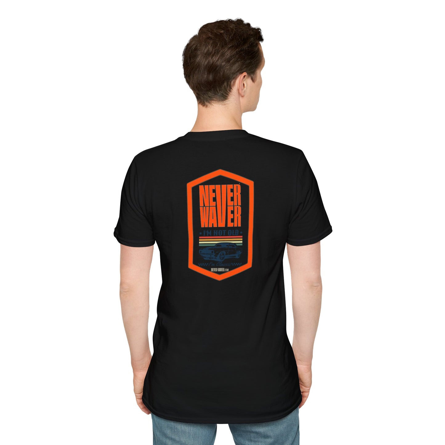 Never Waver I'm not old I'm a classic Unisex Soft style T-Shirt