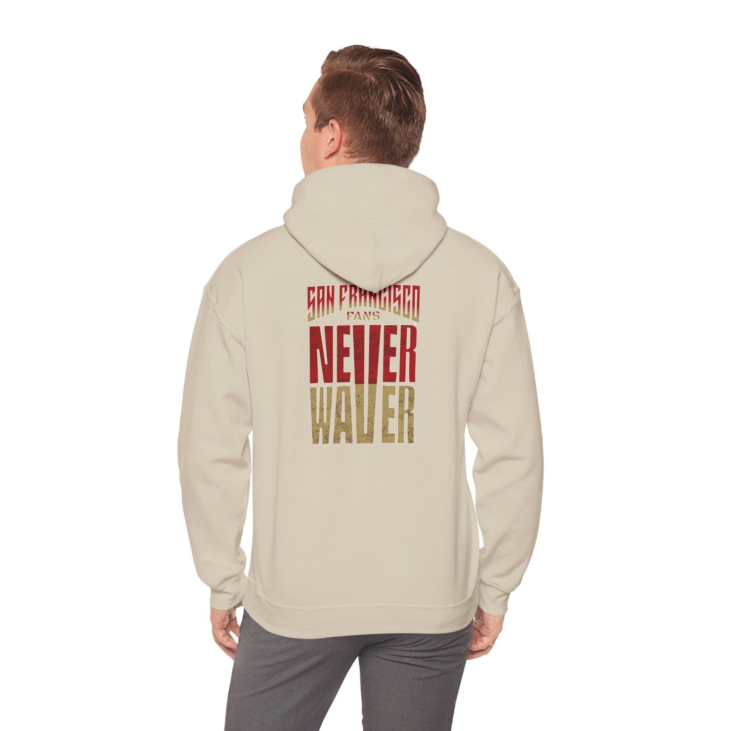San Francisco Fans Never Waver Unisex Hoodie - Sweatshirt