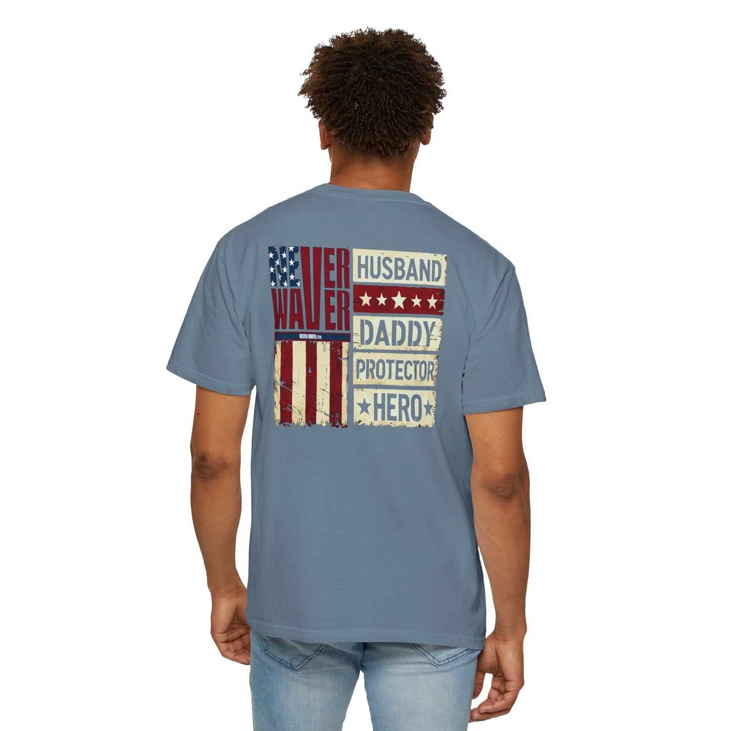 'Never Waver Husband Daddy Protector Hero ' Design Unisex Garment-Dyed T-Shirt