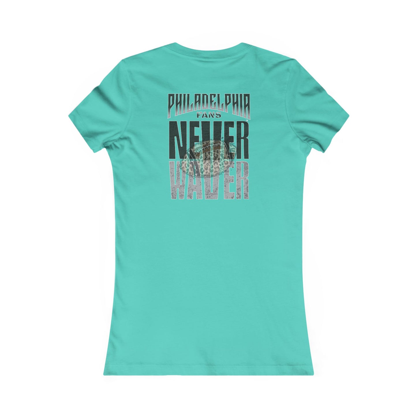 Philadelphia Fans Never Waver W-Leopard Football Women's Favorite Tee