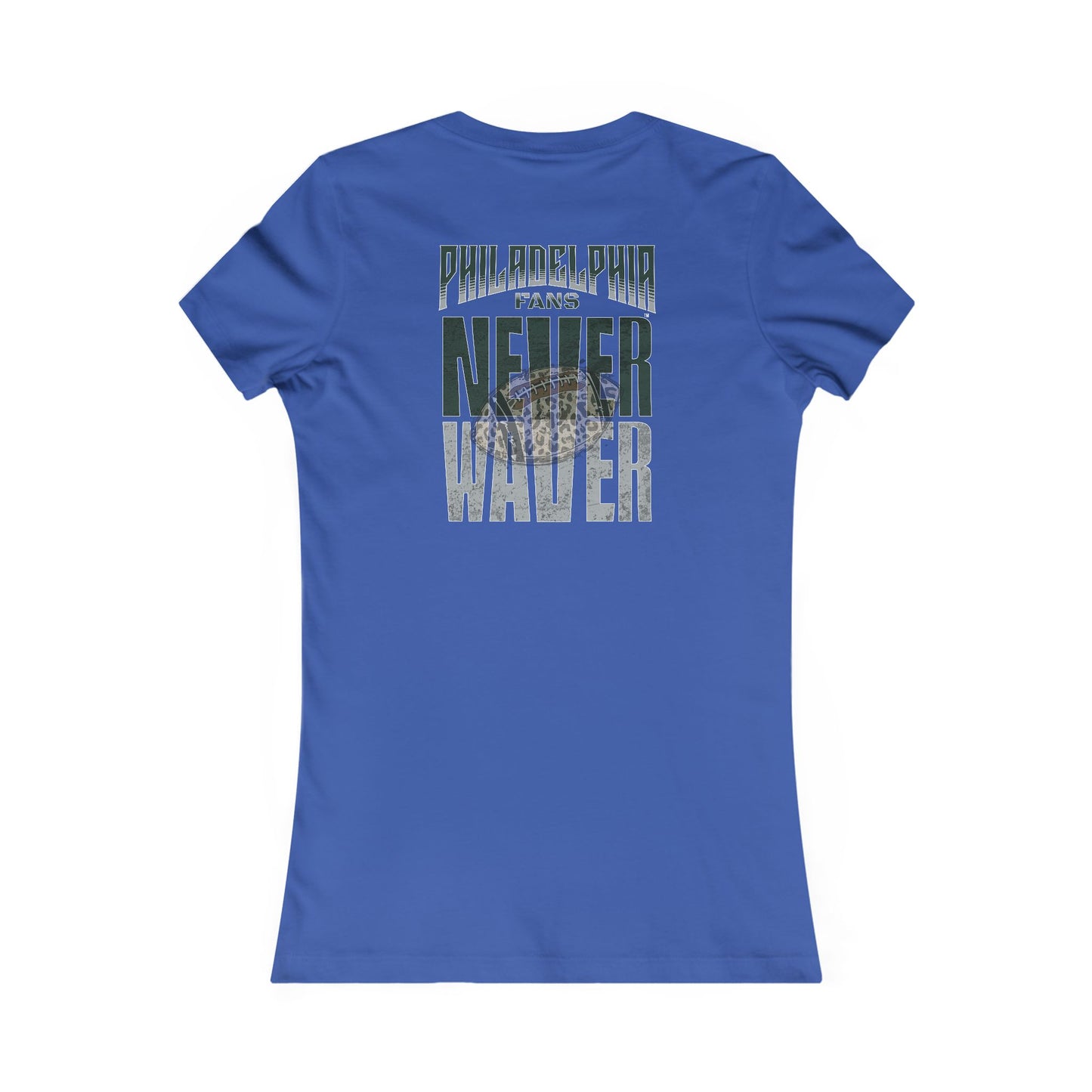 Philadelphia Fans Never Waver W-Leopard Football Women's Favorite Tee