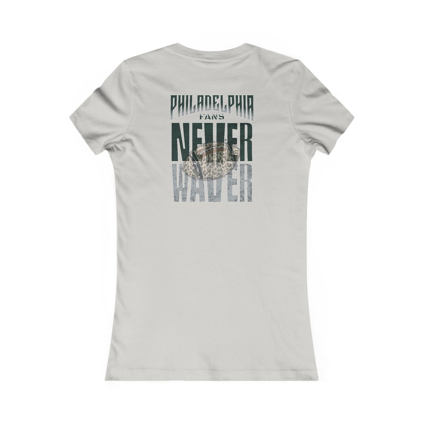 Philadelphia Fans Never Waver W-Leopard Football Women's Favorite Tee