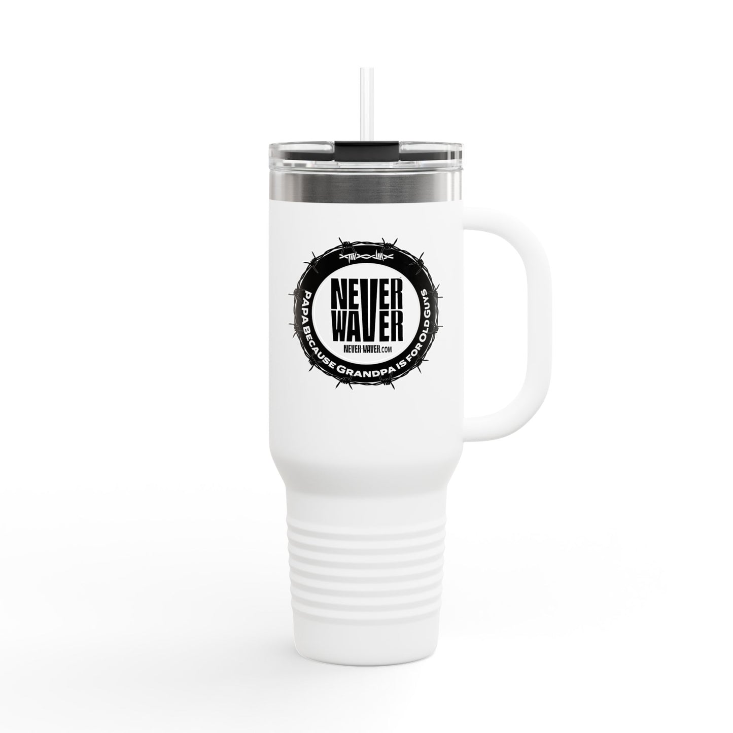 Never Waver PAPA Because Grandpa Is For Old Guys  Insulated Travel Mug