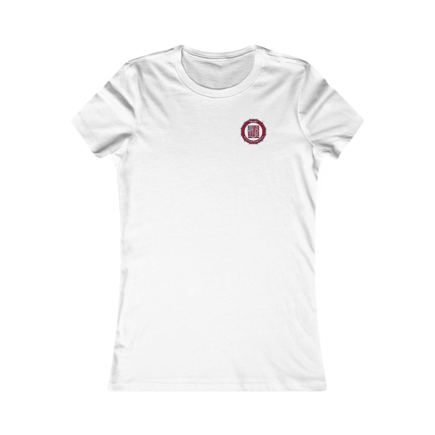 NEVER WAVER KICK FEAR IN THE TEETH  Women's Favorite Tee