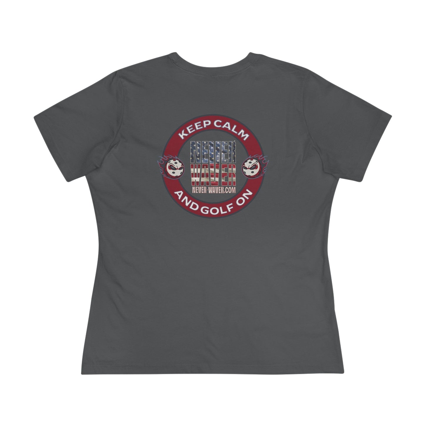 Keep Calm Never Waver and Golf On Women's Cotton Tee