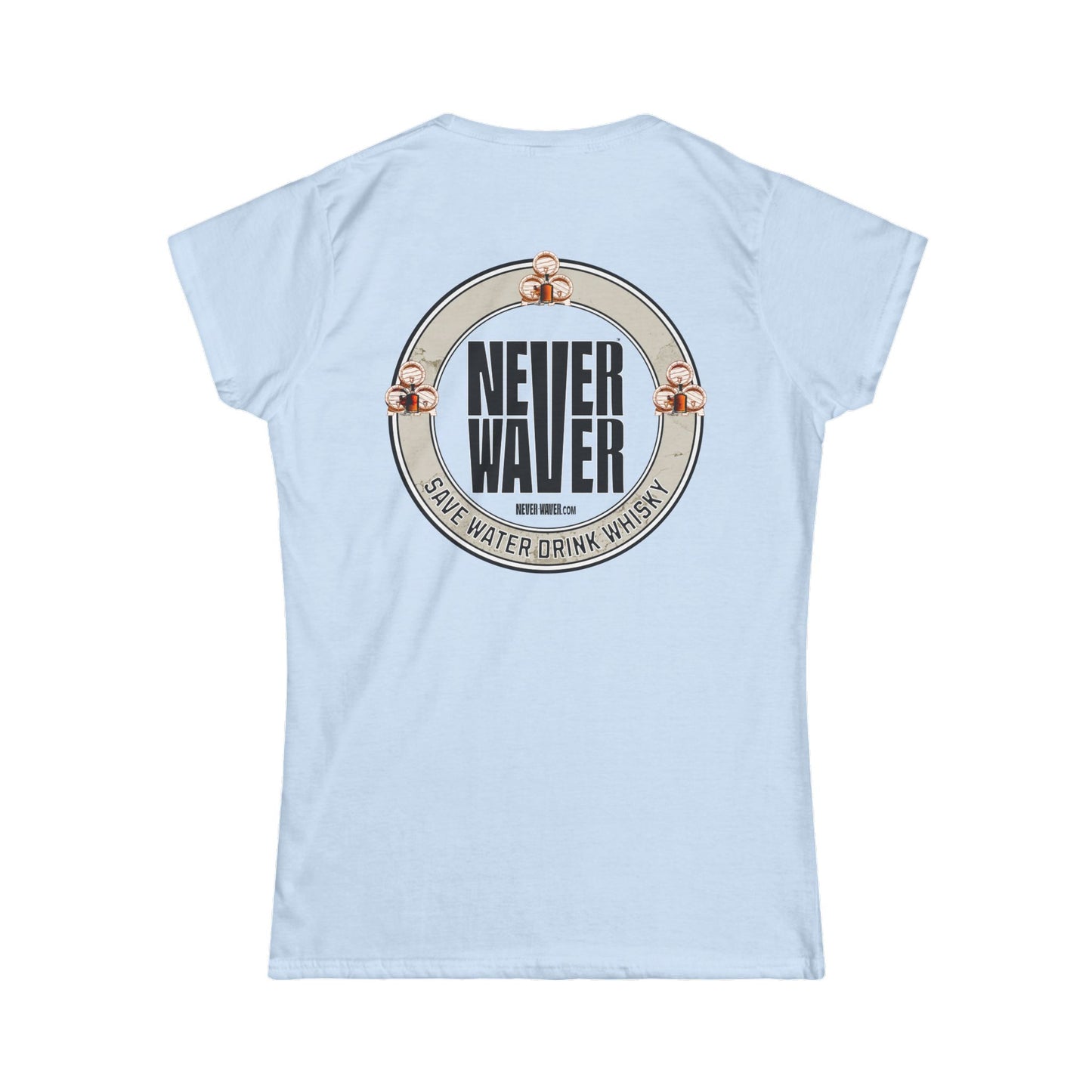 Never Waver Save Water, Drink Whisky Women's Soft Style Tee