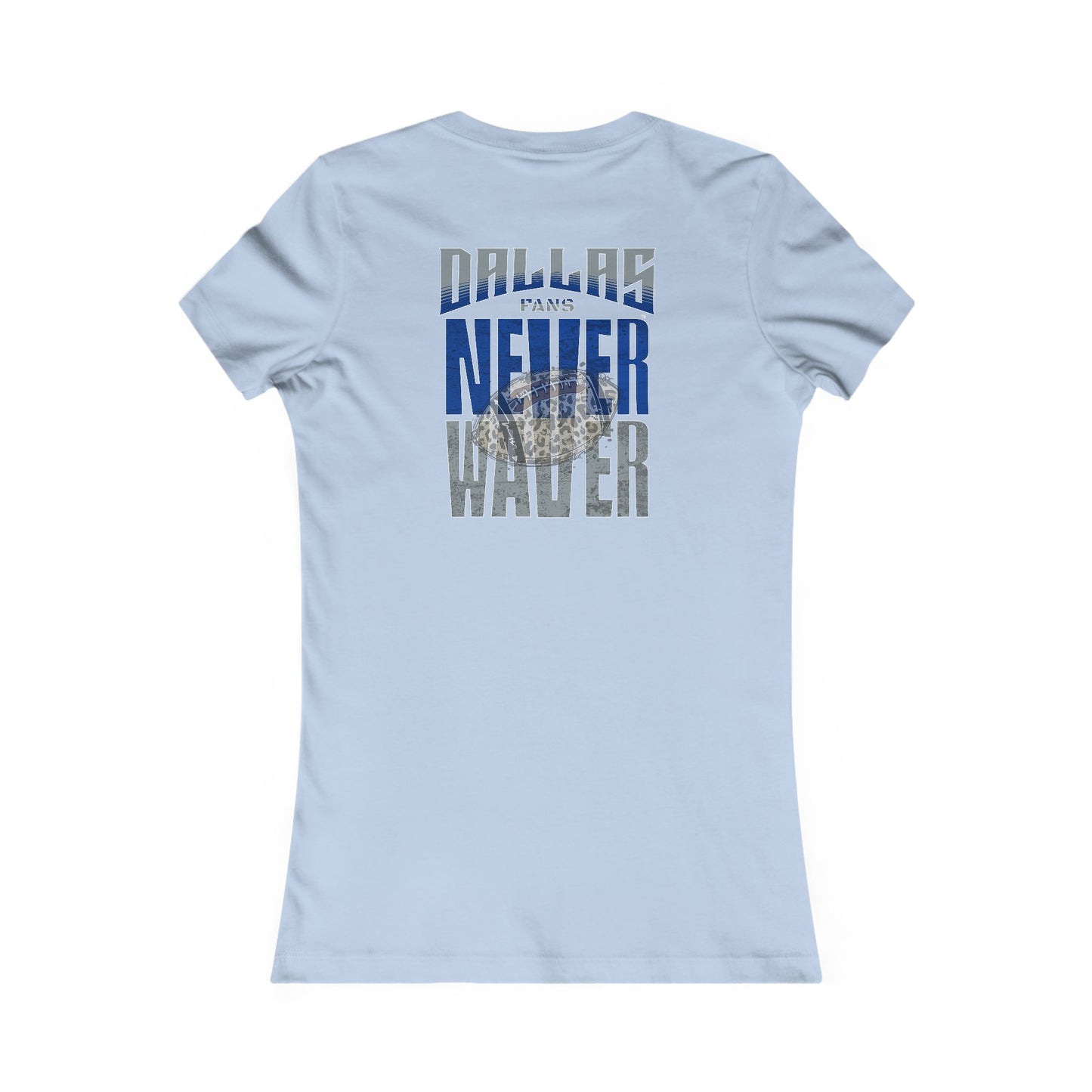 Dallas Fans Never Waver W-Leopard Football Women's Favorite Tee
