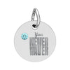 Circle Birthstone Charm — Engraved "You Never Waver" Inspirational Pendant