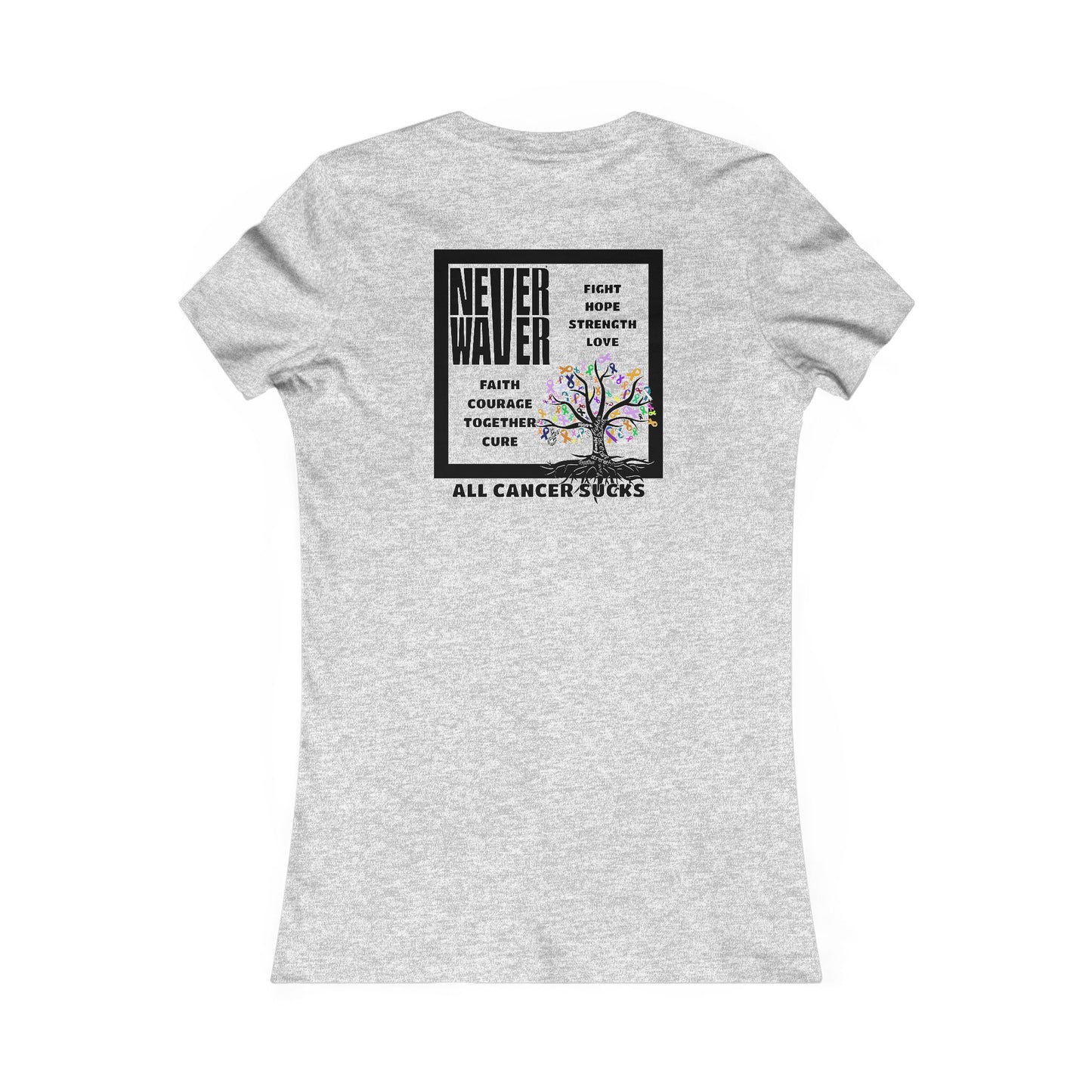 Never Waver Tree of Cancer RibbonsWomen's Favorite Tee