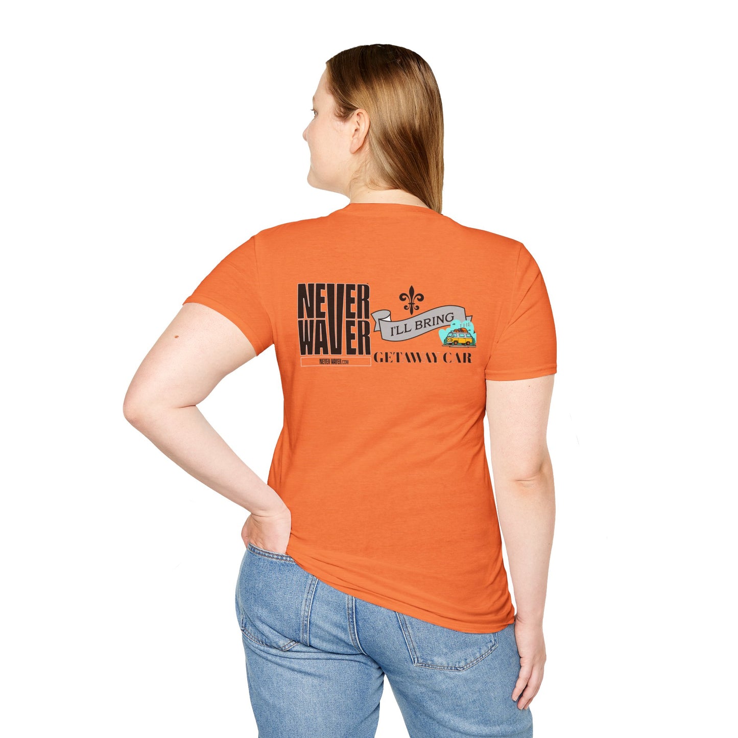 Never Waver I'll Bring The Getaway Car Unisex Softstyle T-Shirt