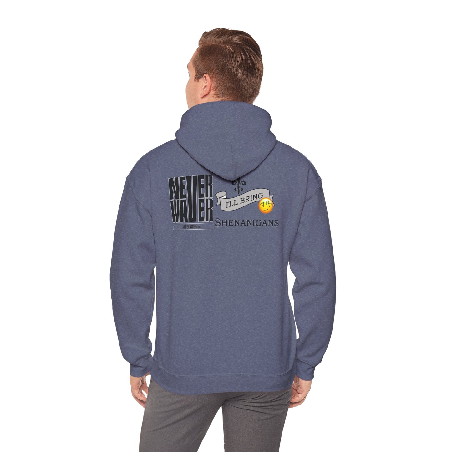 "Never Waver I'll Bring The Shenanigans" Inspirational Unisex Hoodie