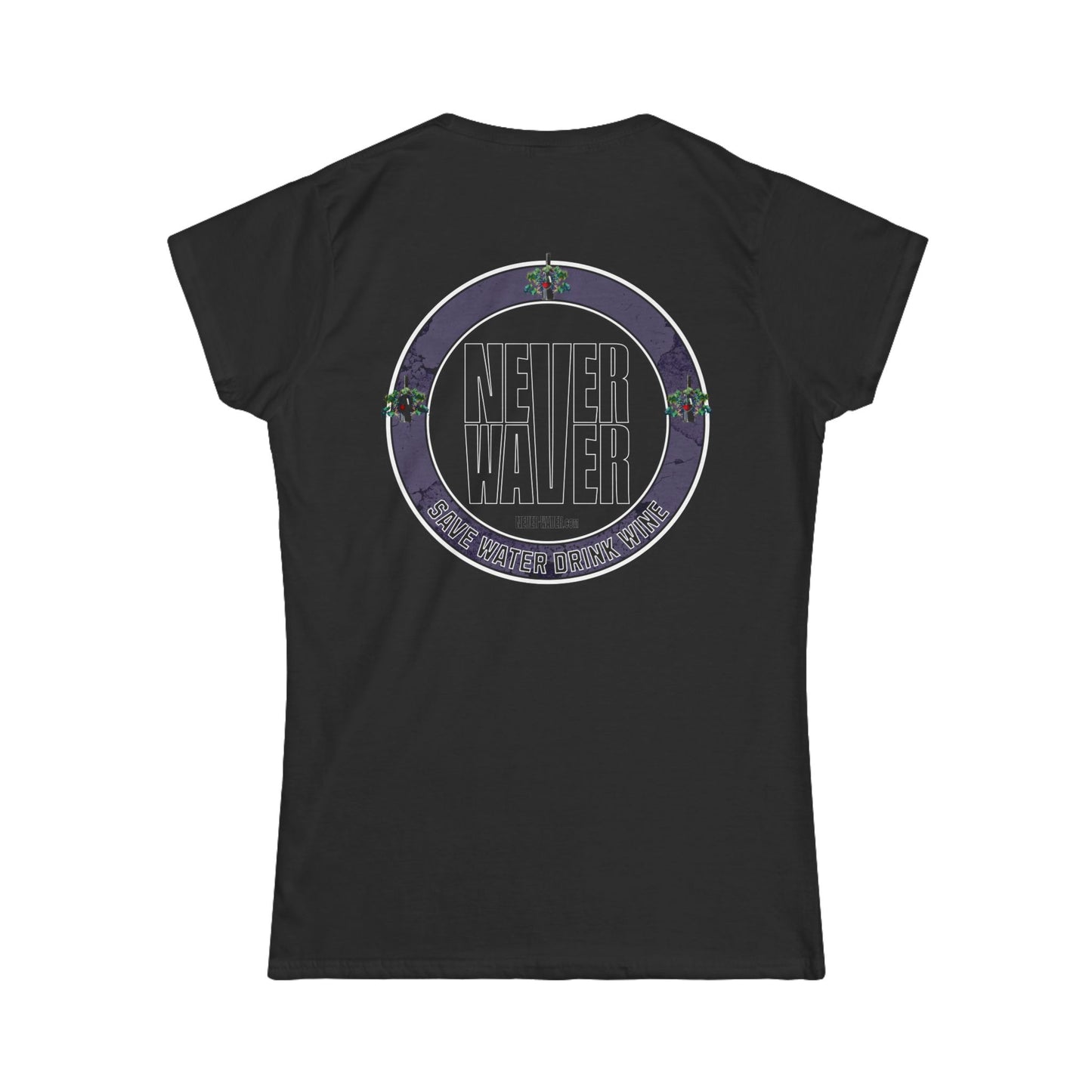 Never Waver Save Water Drink Wine Women's Soft Style Tee