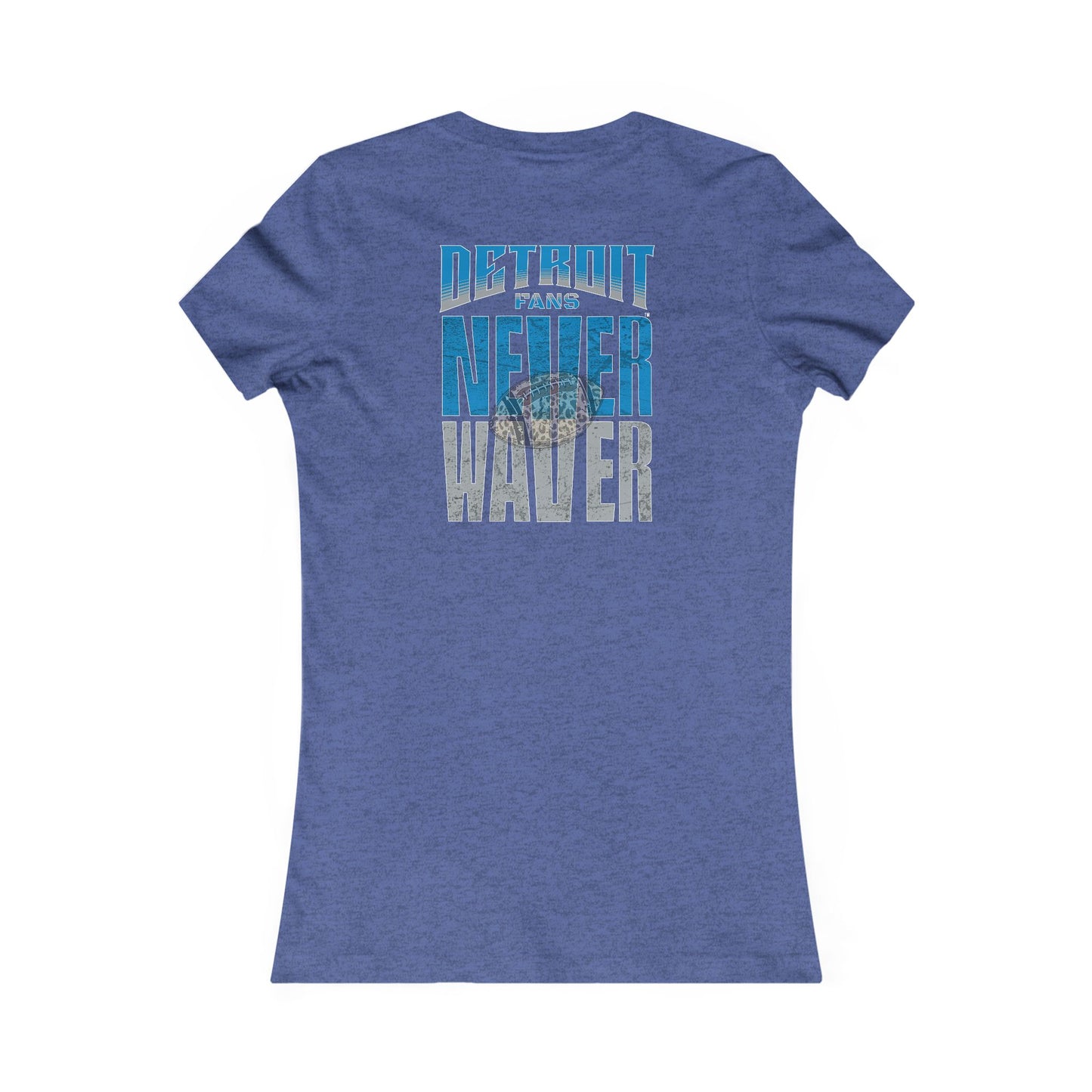 Detroit Fans Never Waver W-Leopard Football Women's Favorite Tee