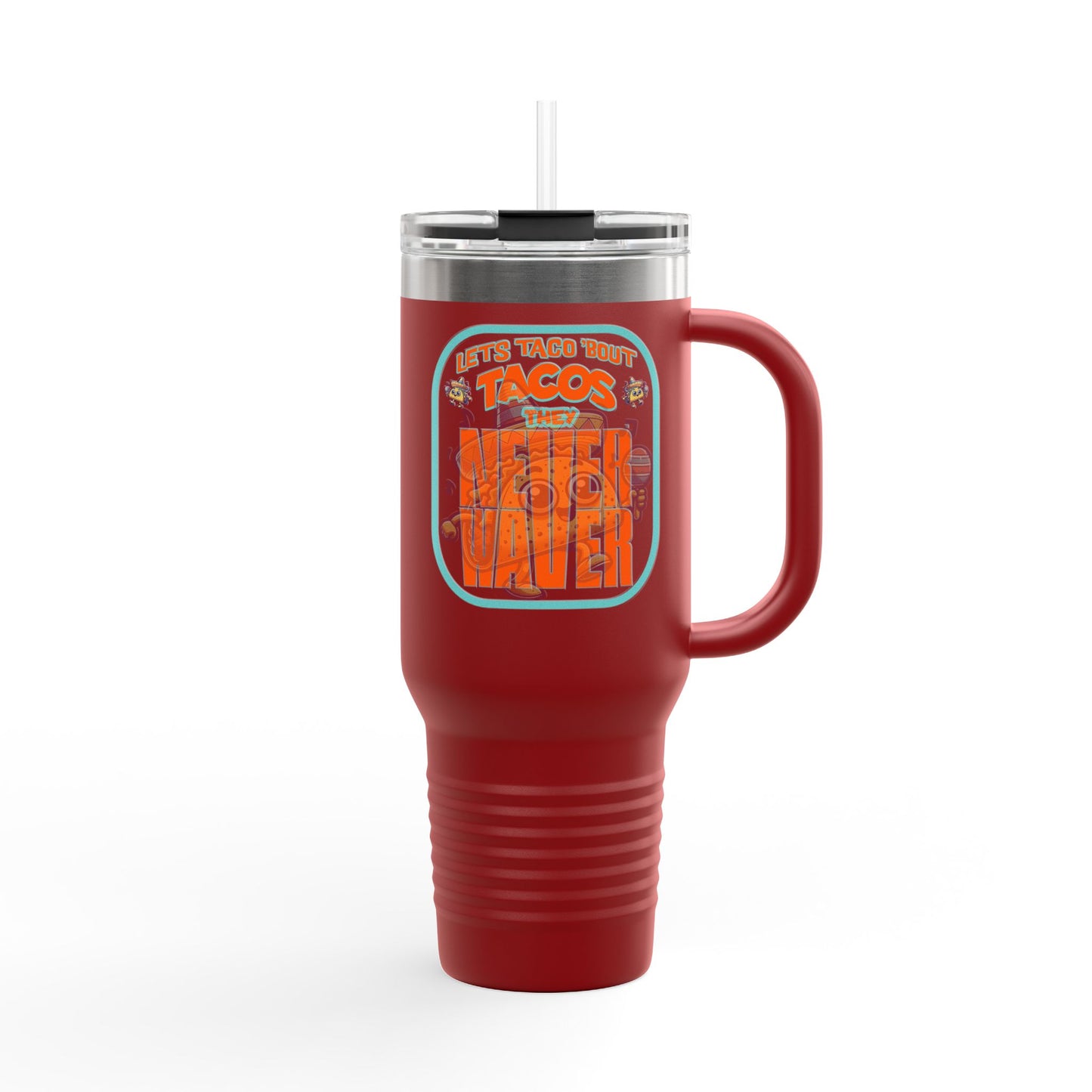 Let's Taco' Bout Tacos They Never Waver Insulated Travel Mug, 40 oz