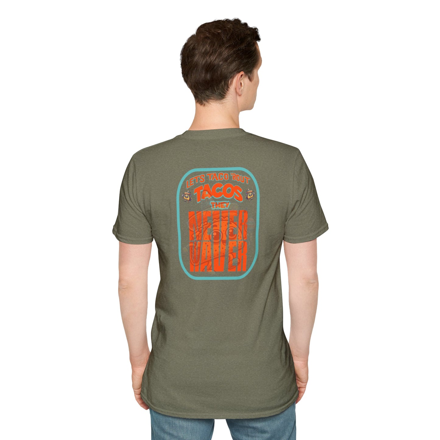 Let's Taco' Bout Tacos They Never Waver Unisex Soft style T-Shirt