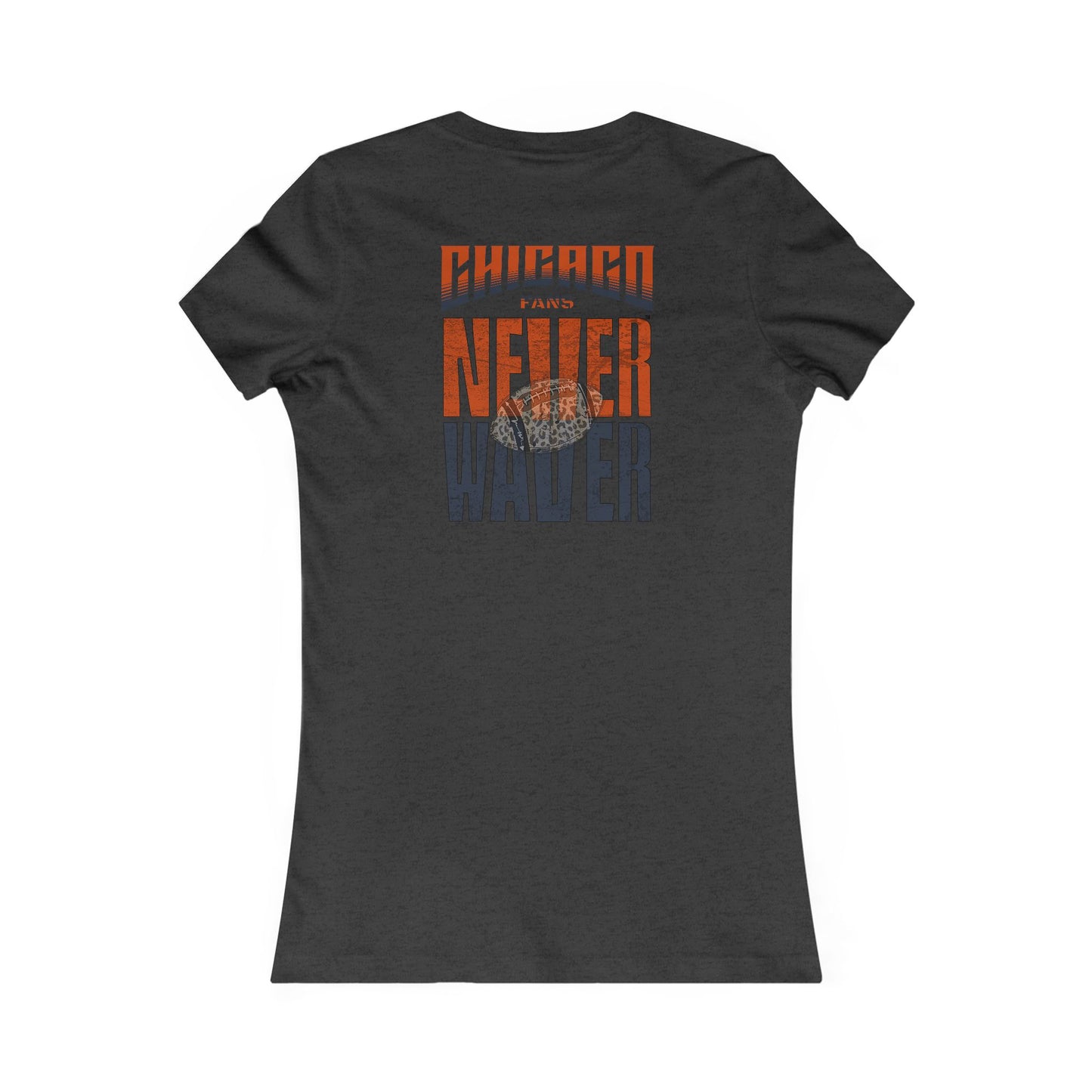 Chicago Fans Never Waver W-Leopard Football Women's Favorite Tee