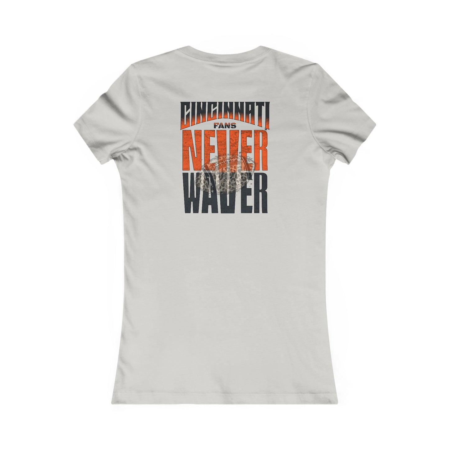 Cincinnati Fans Never Waver W-Leopard Football Women's Favorite Tee