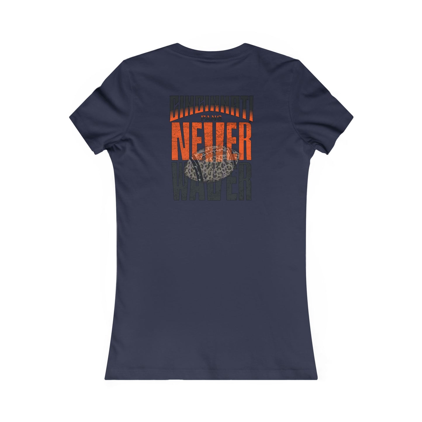 Cincinnati Fans Never Waver W-Leopard Football Women's Favorite Tee