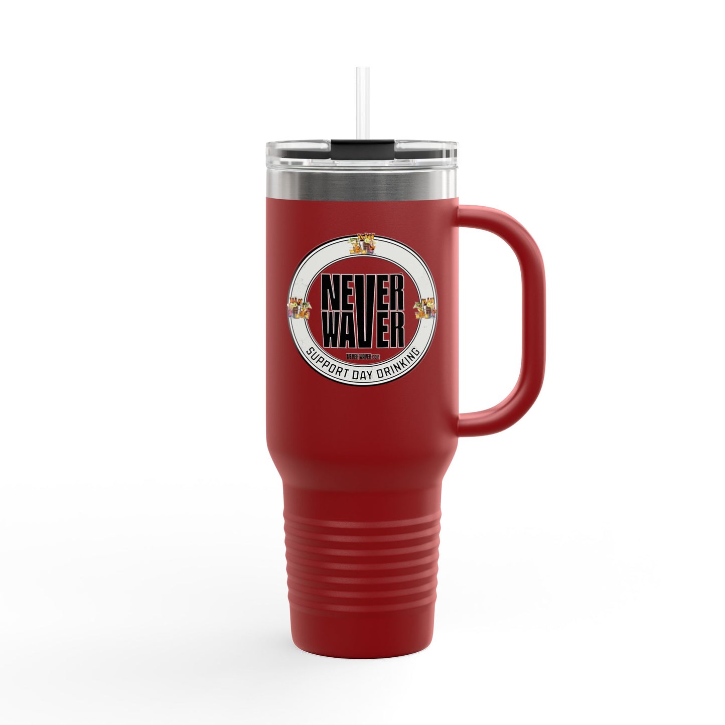 Support Day Drinking Never Waver  Insulated Travel Mug, 40 oz