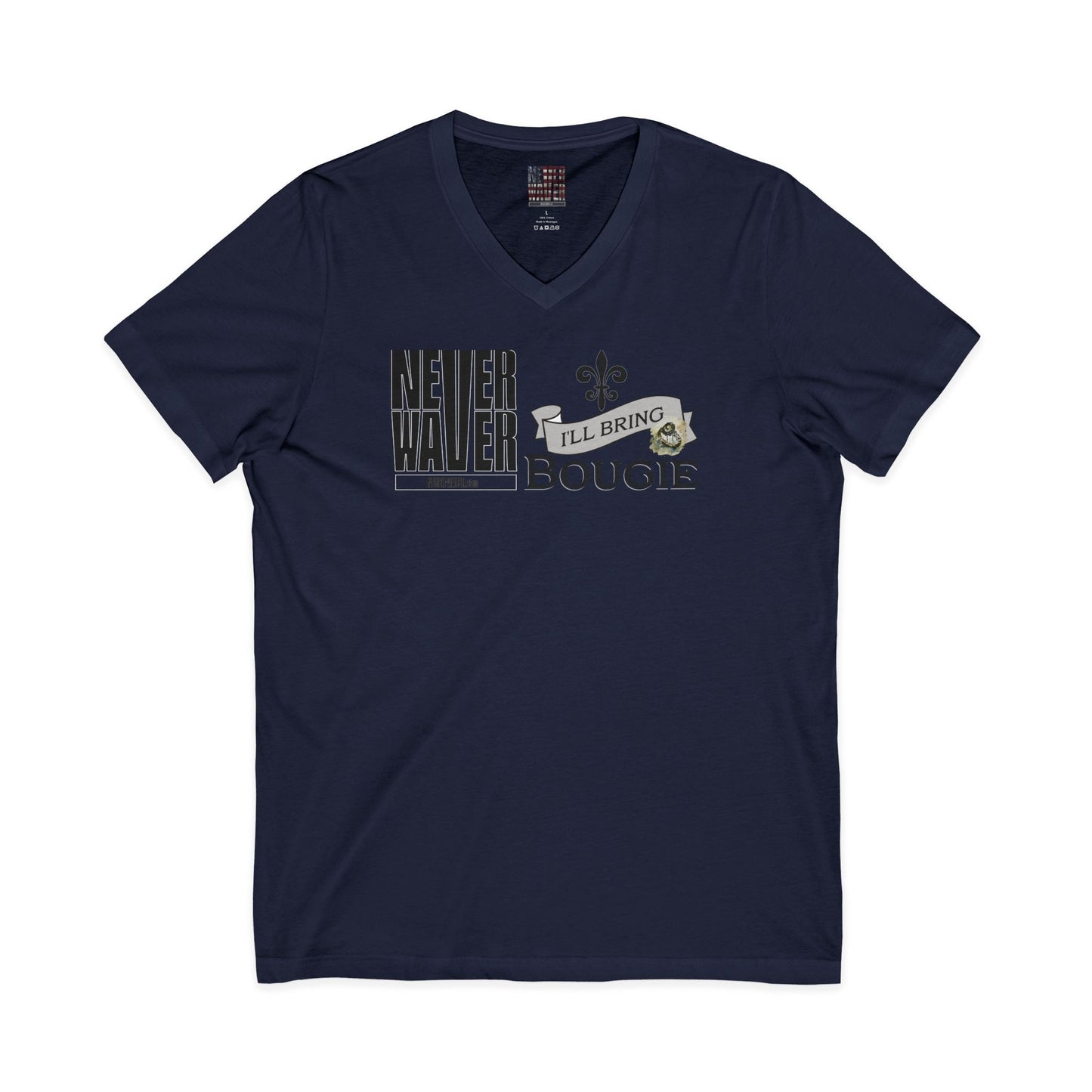 Never Waver I'll bring the Bougie T-Shirt Unisex V-Neck Tee