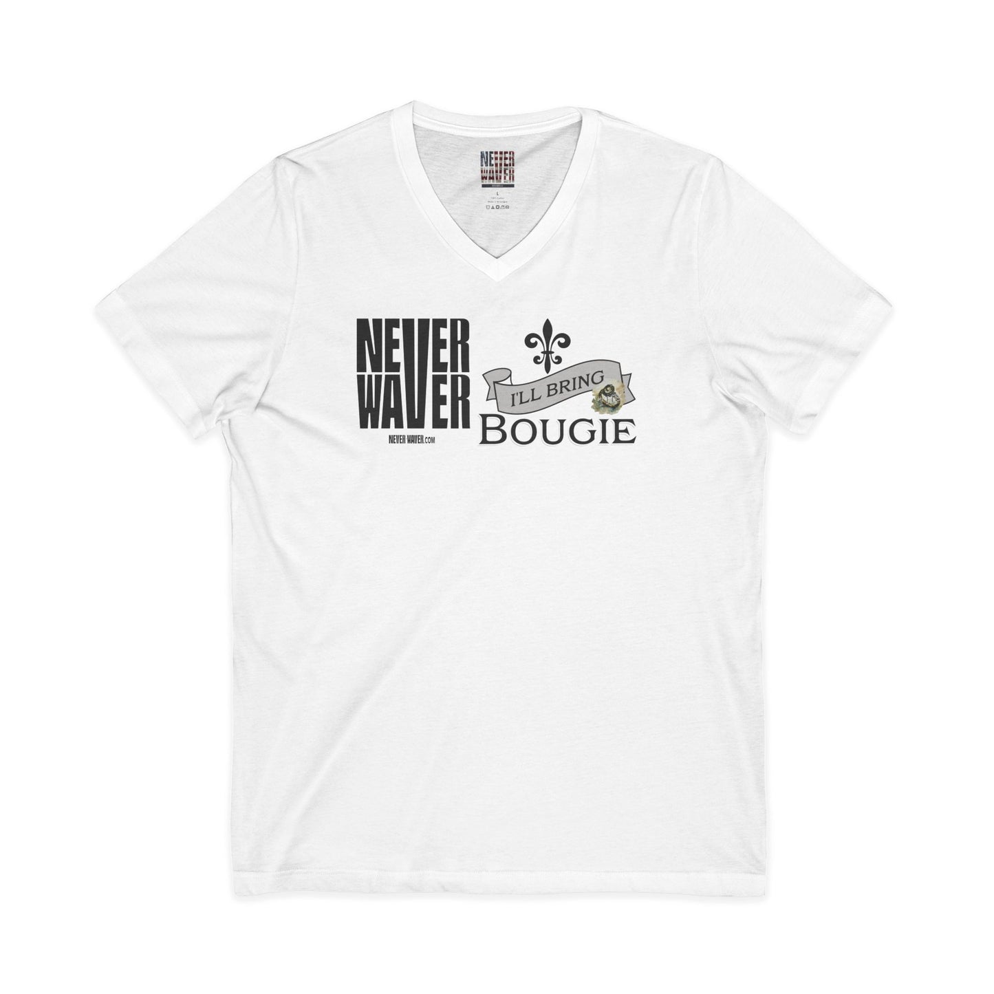 Never Waver I'll bring the Bougie T-Shirt Unisex V-Neck Tee