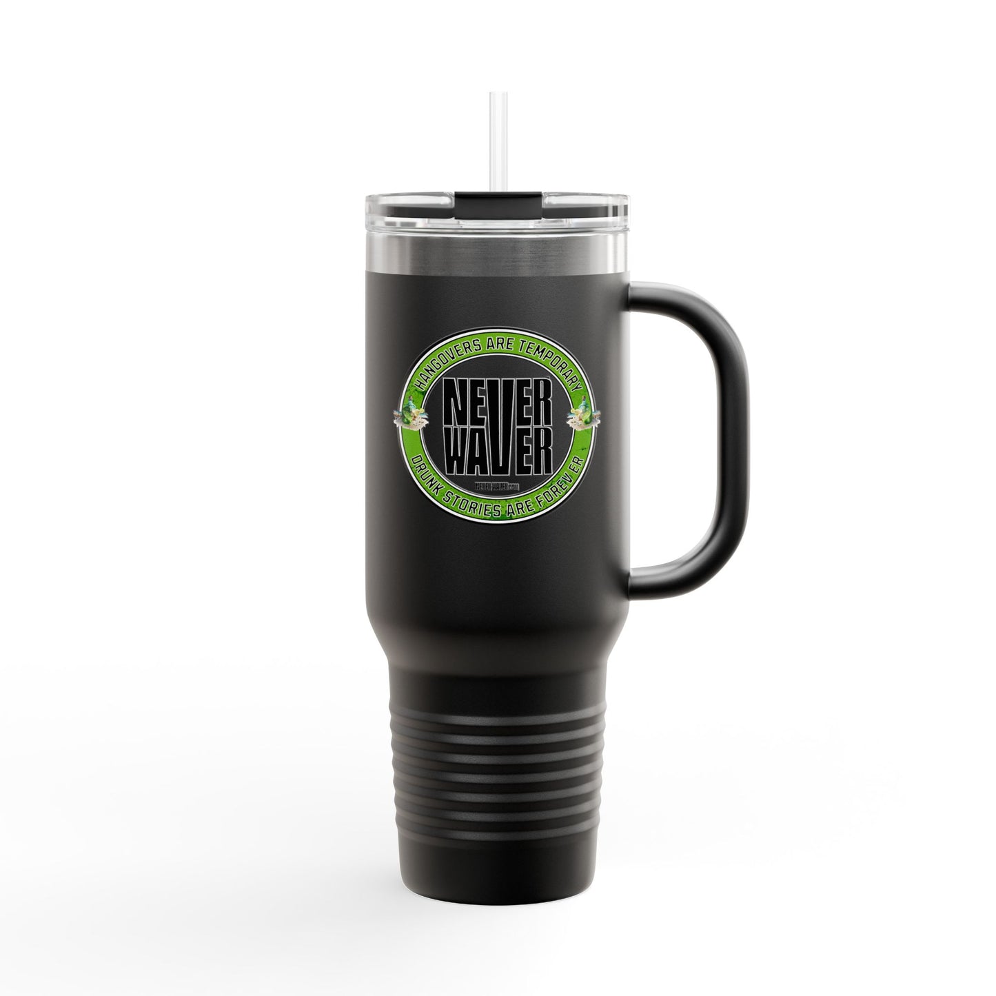 40oz Insulated Travel Mug - Hangovers Are Temporary Never Waver Drunk Stories Are Forever