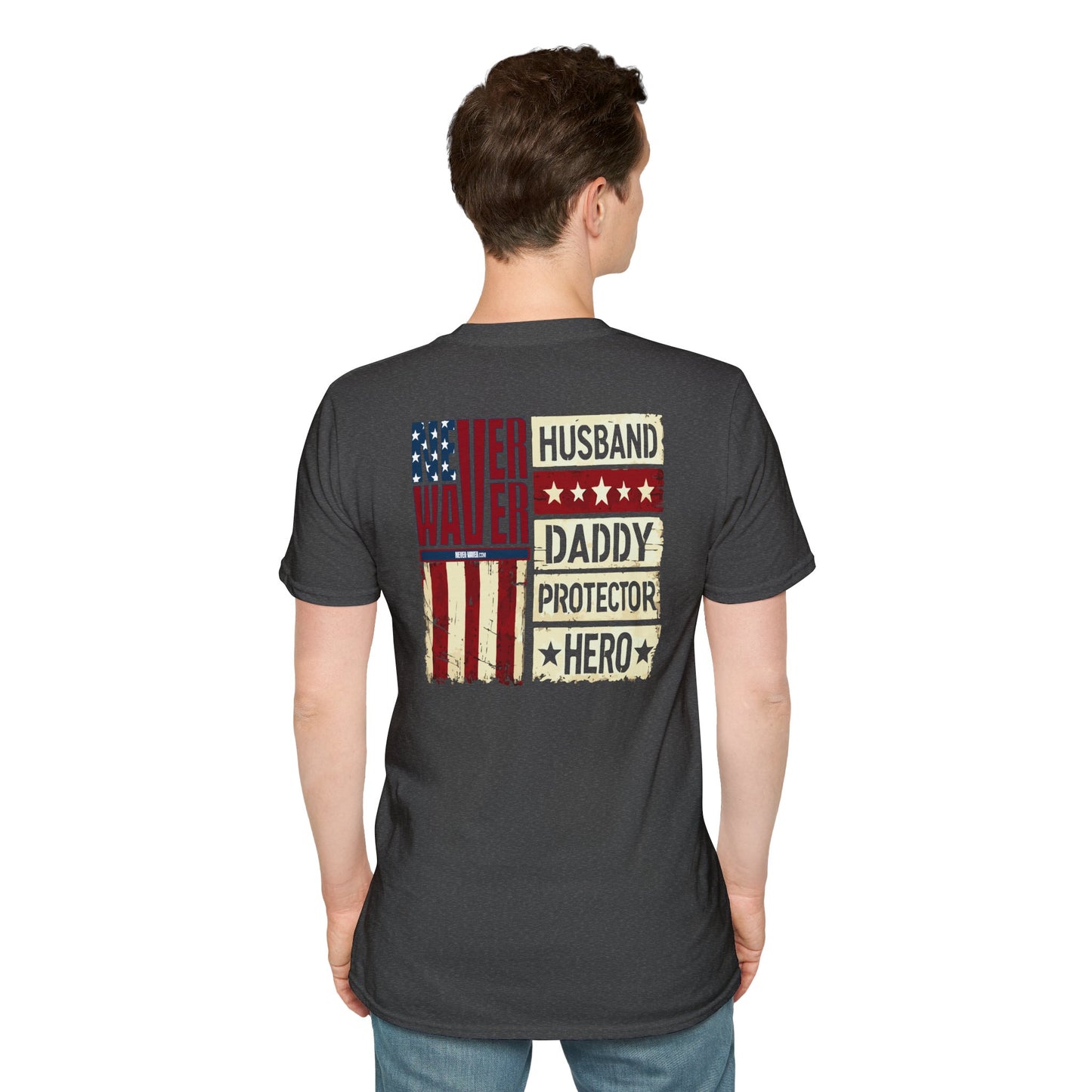 Never Waver Husband Daddy Protector Hero Unisex Softstyle T-Shirt