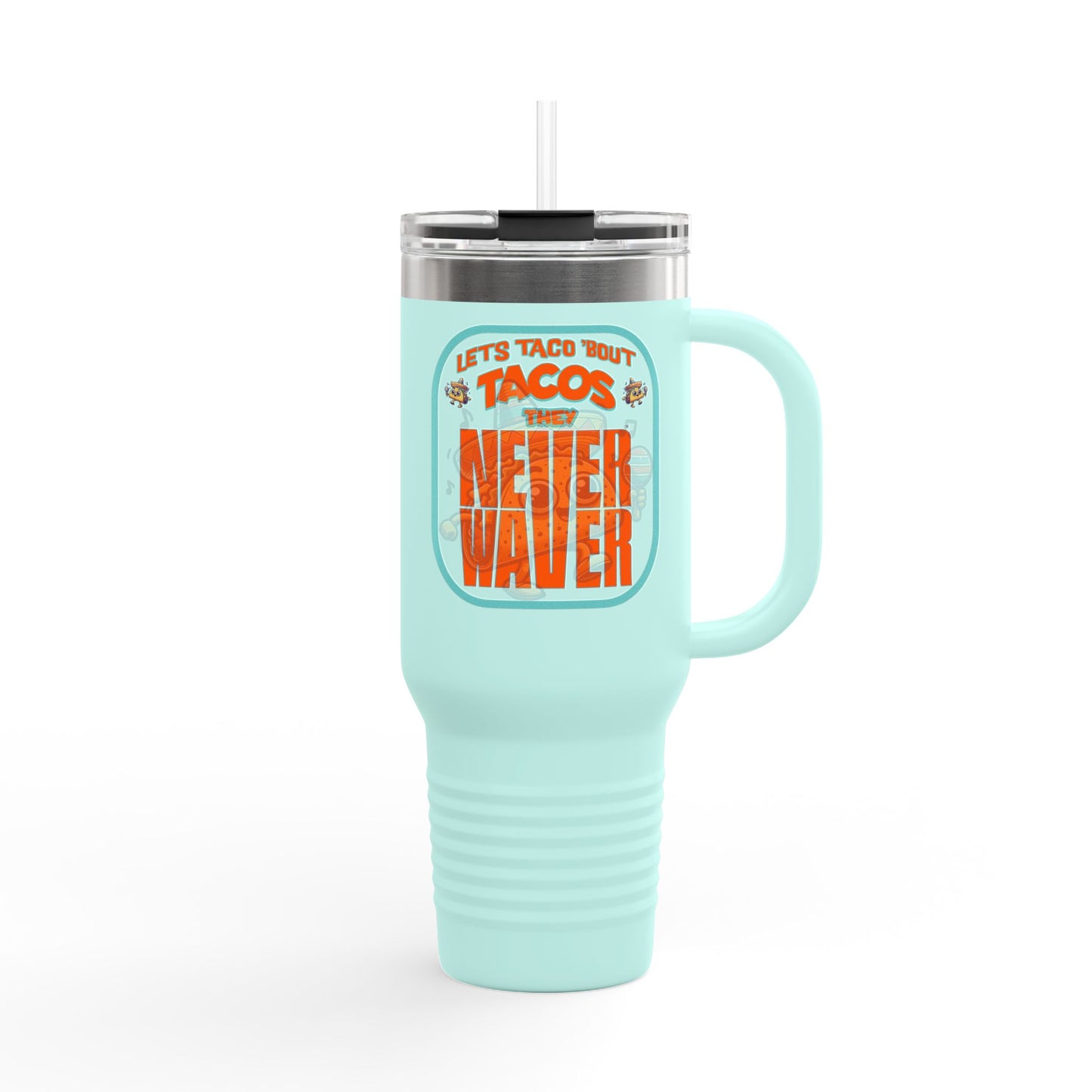 Let's Taco' Bout Tacos They Never Waver Insulated Travel Mug, 40 oz