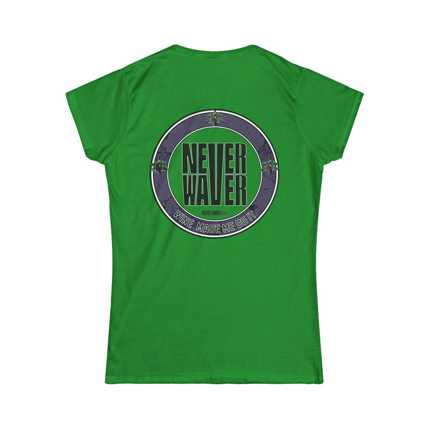 Never Waver Wine Made Me Do It Women's Soft Style Tee -