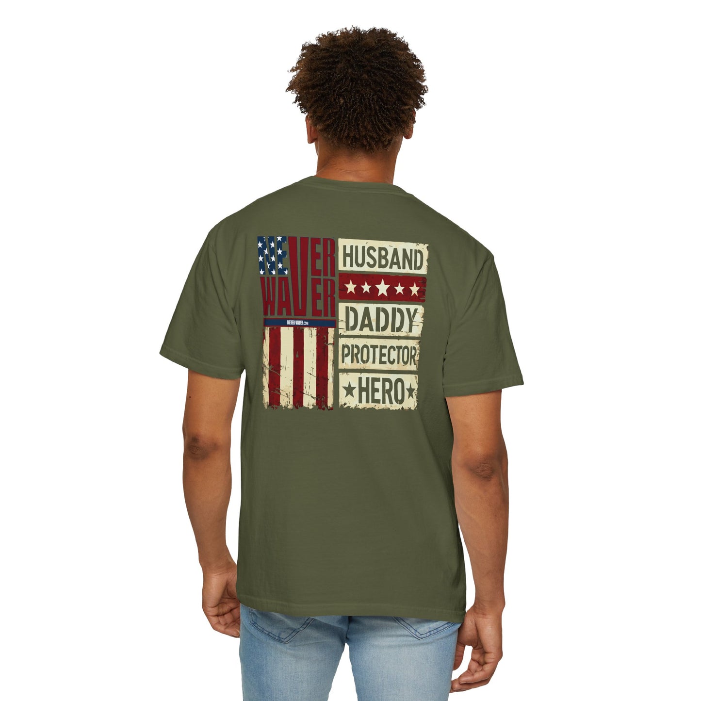 'Never Waver Husband Daddy Protector Hero ' Design Unisex Garment-Dyed T-Shirt