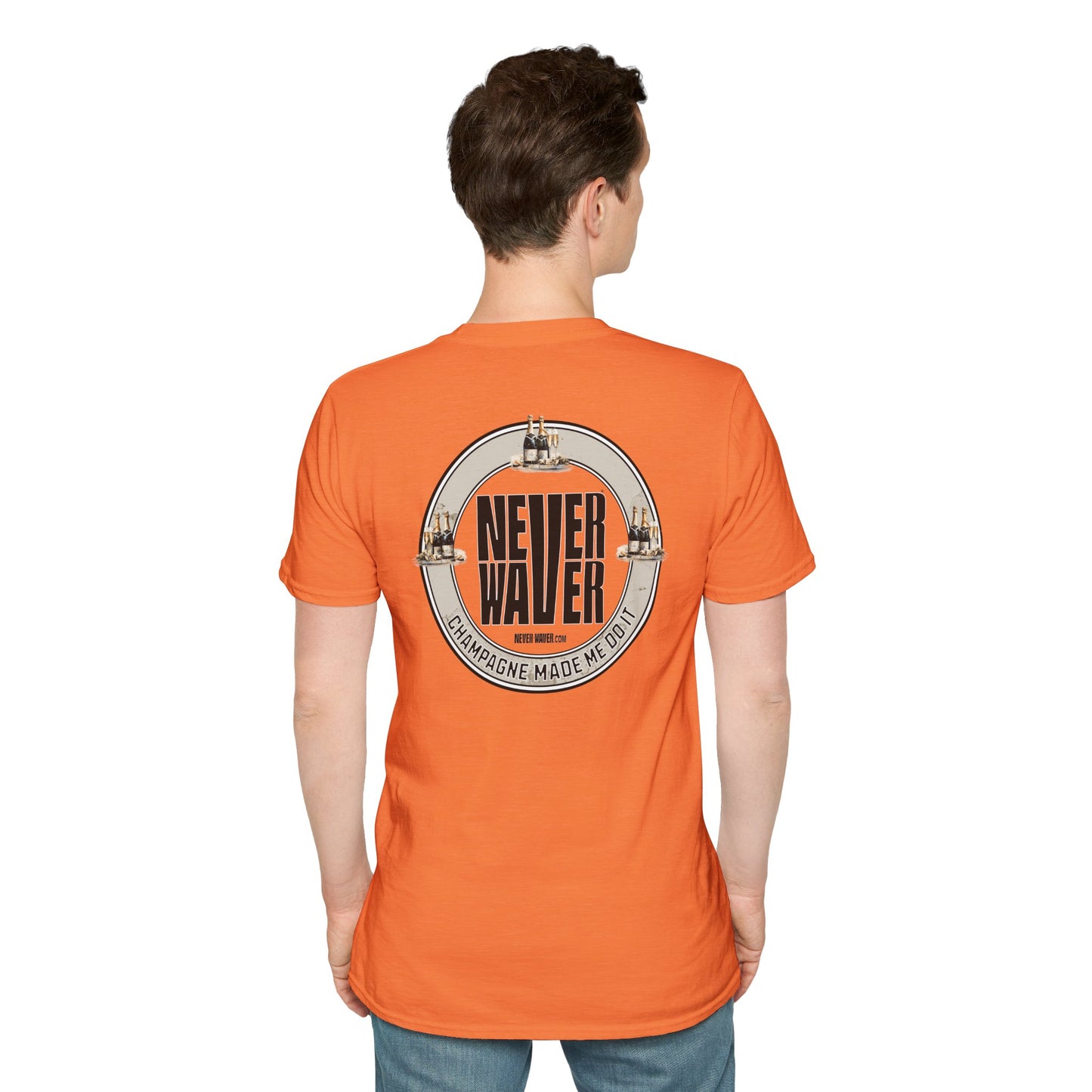 Never Waver Champagne Made Me Do It? Unisex Soft style T-Shirt