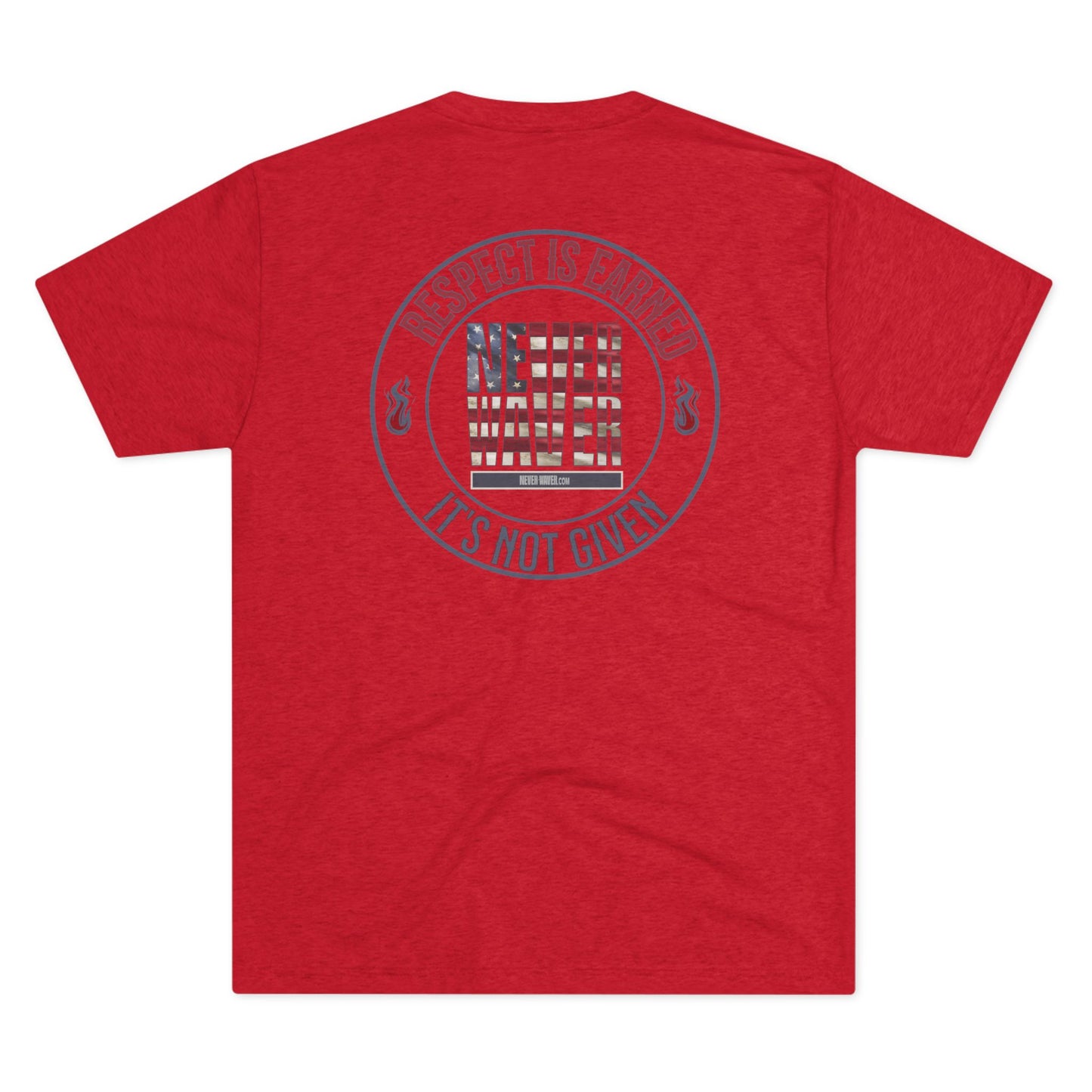 Respect Is Earned Never Waver It's Not Given Unisex Tri-Blend Crew Tee