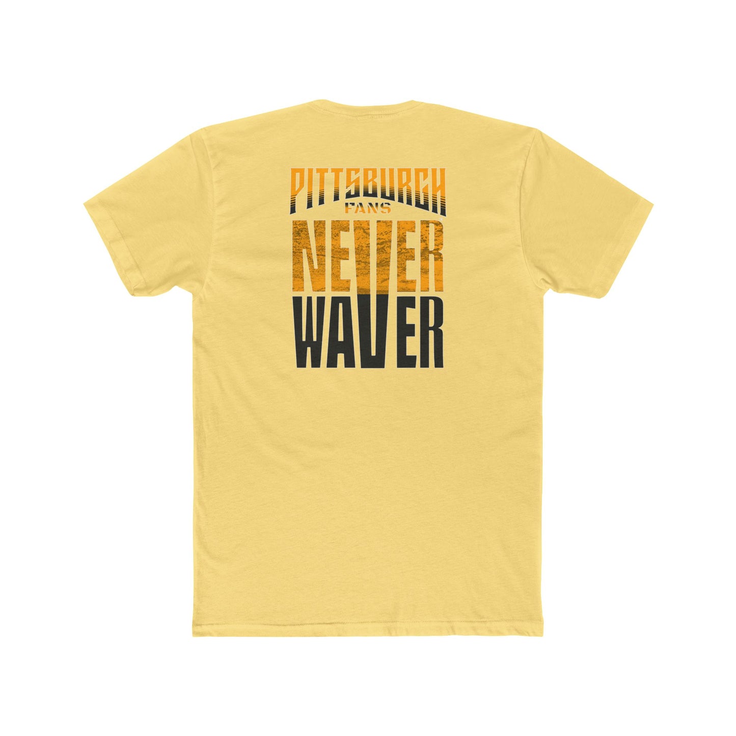 Pittsburgh Fans Never Waver Tee — Steel City Football Crew Shirt