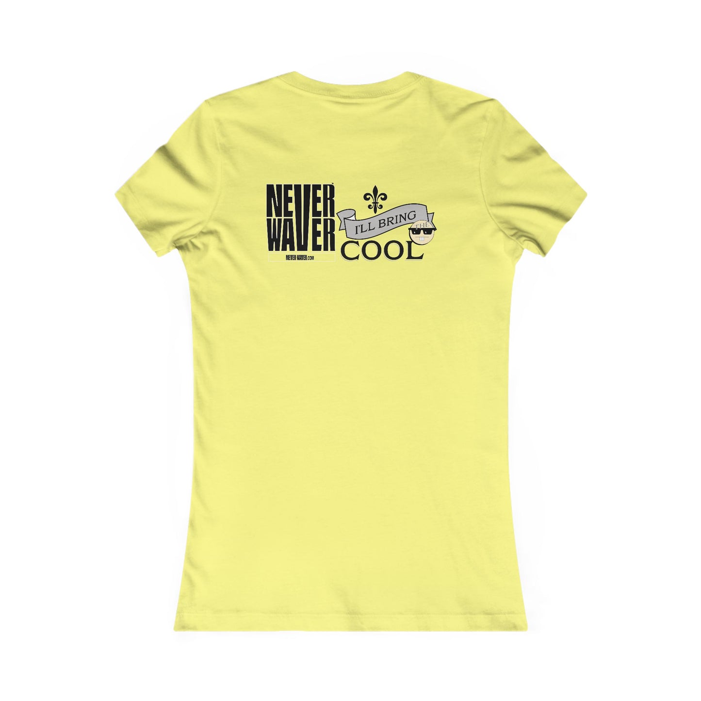 Never Waver I'll Bring The Cool Women's Favorite Tee