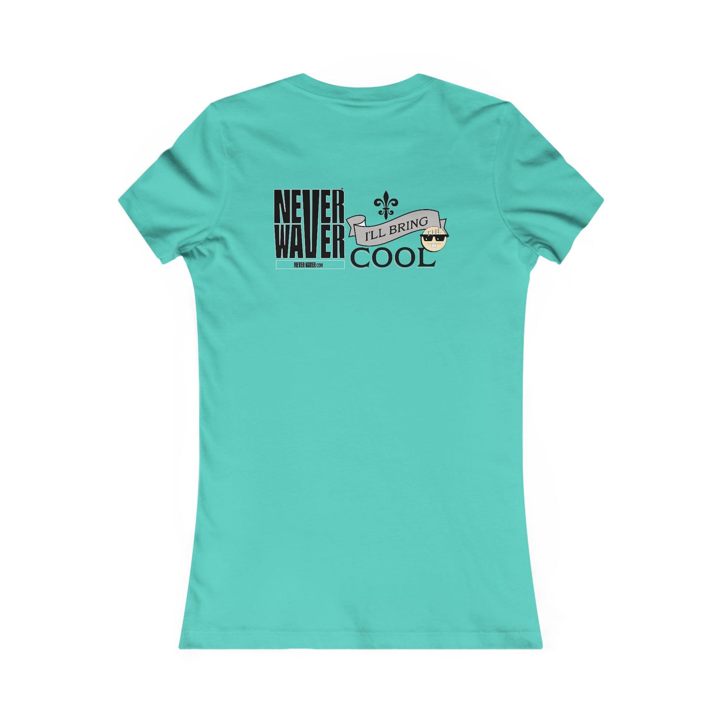 Never Waver I'll Bring The Cool Women's Favorite Tee