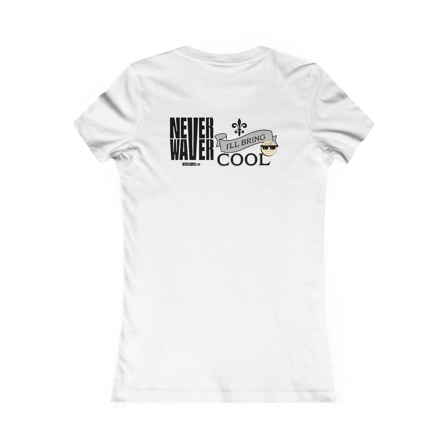 Never Waver I'll Bring The Cool Women's Favorite Tee