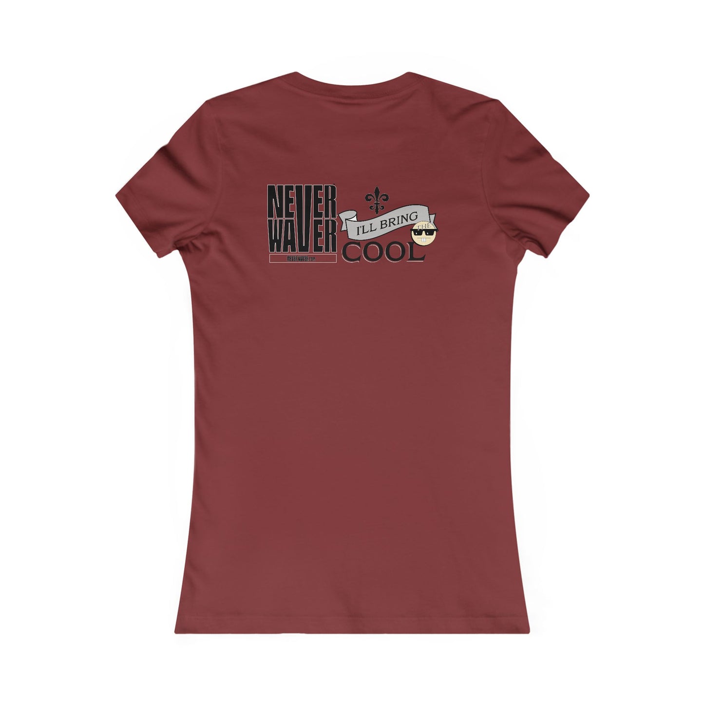 Never Waver I'll Bring The Cool Women's Favorite Tee