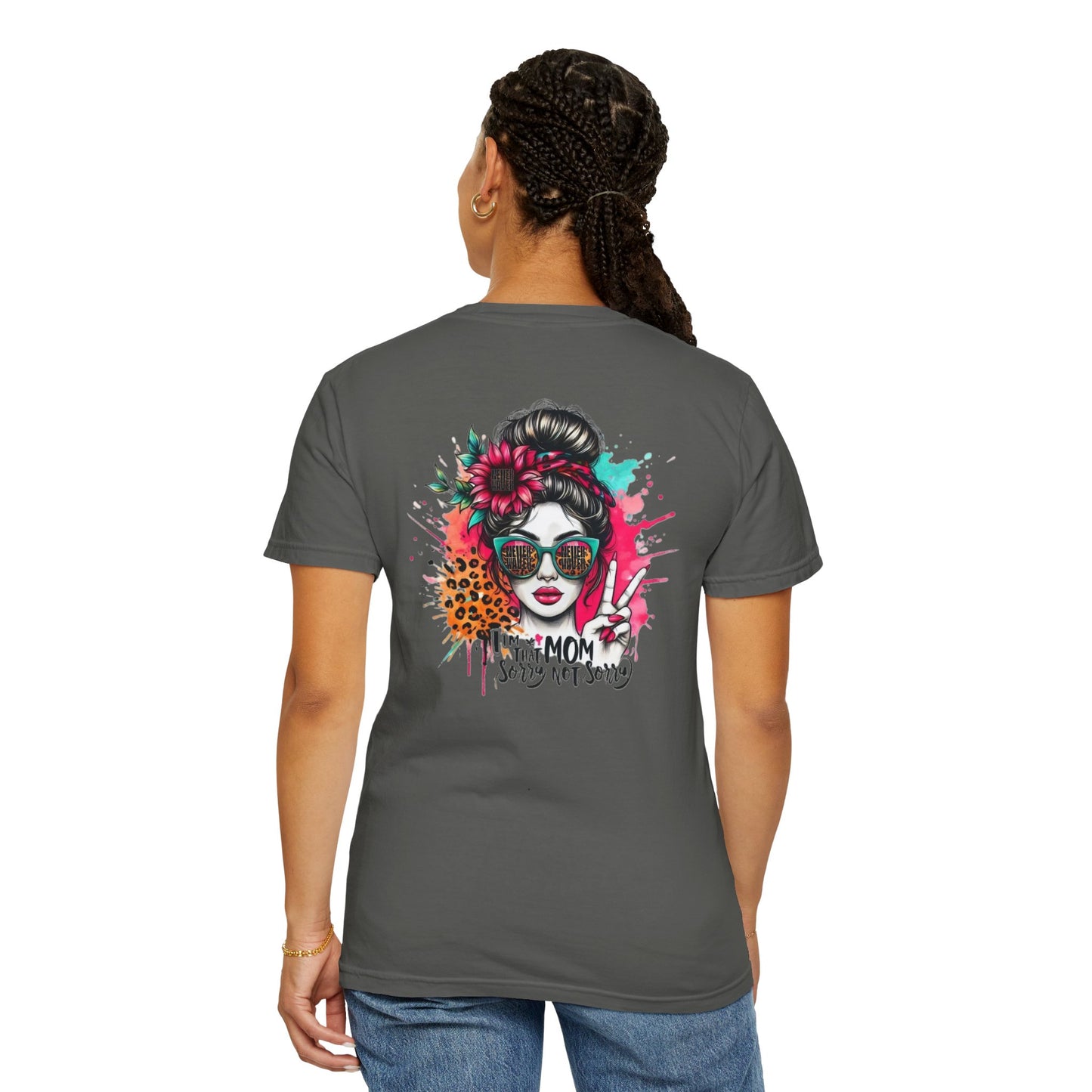 Never Waver  I'm that Mom Sorry Not Sorry Design Unisex Garment-Dyed T-Shirt - '